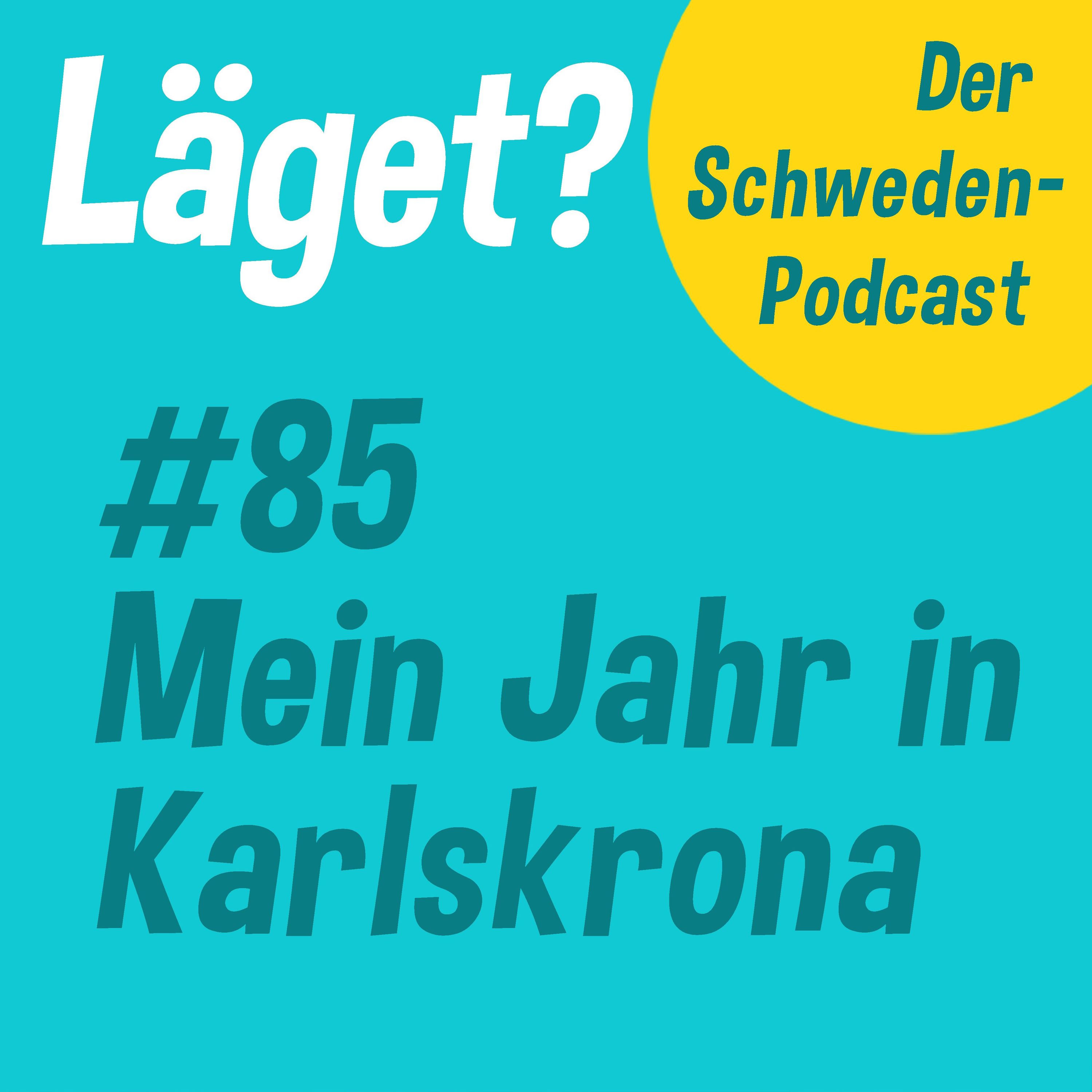 Läget #85 | Mein Jahr in Karlskrona