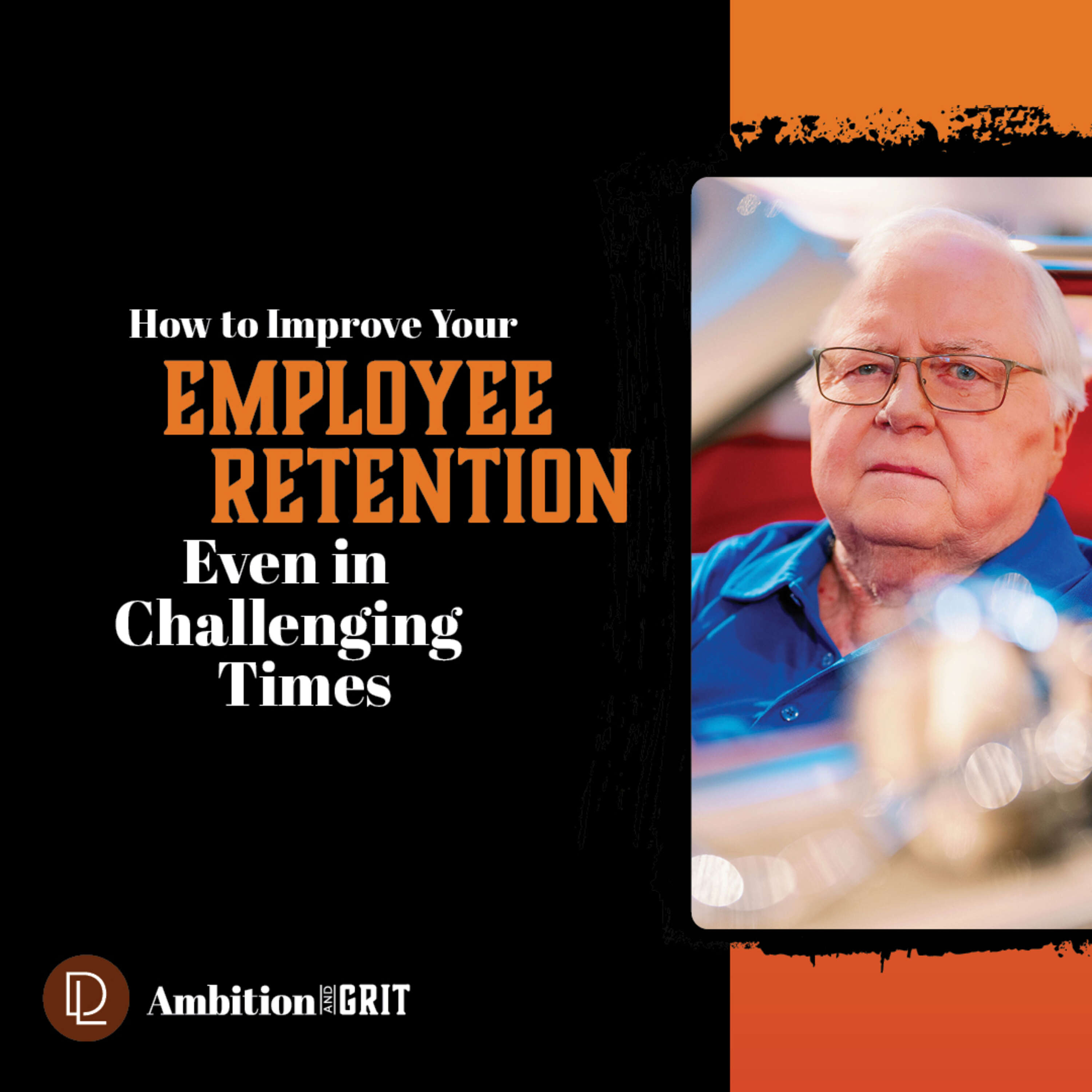 How to Improve Your Employee Retention Even in Challenging Times