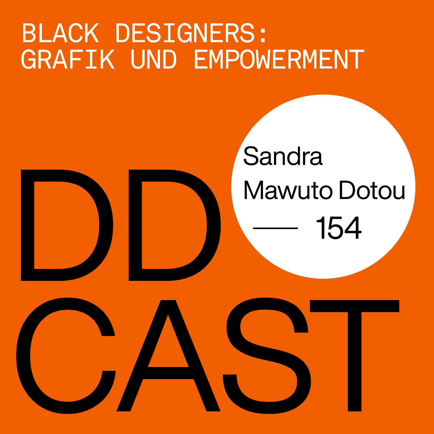 DDCAST 154 - Sandra Mawuto Dotou "Black Designers: Grafik und Empowerment"