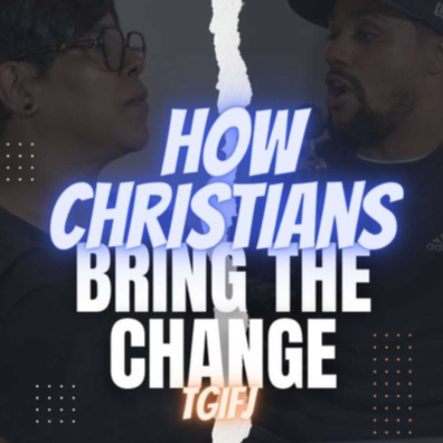 How Christians Bring The Change