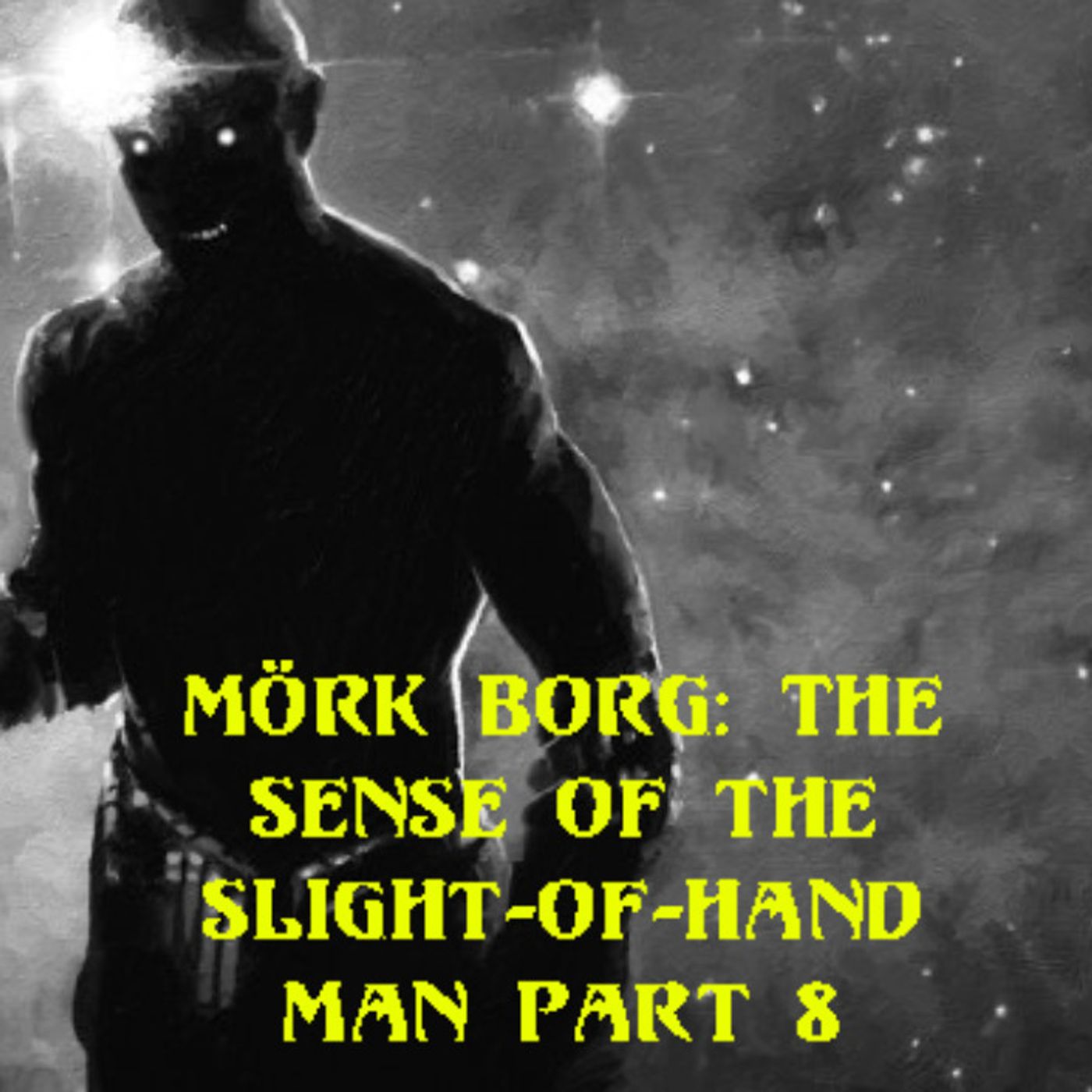 MÖRK BORG: The Sense of the Slight-of-Hand Man Part 8