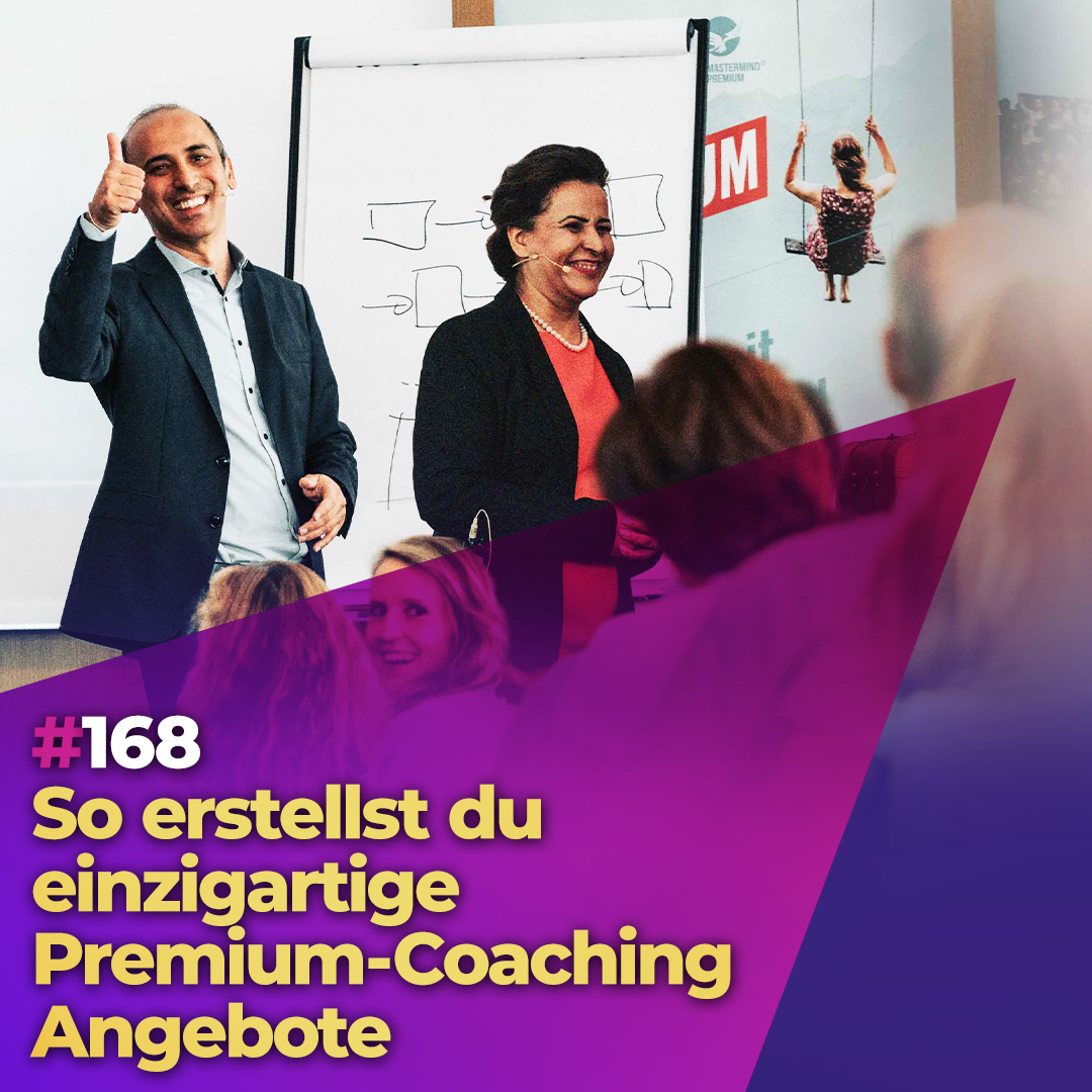 #168 - So erstellst du einzigartige Premium-Coaching Angebote