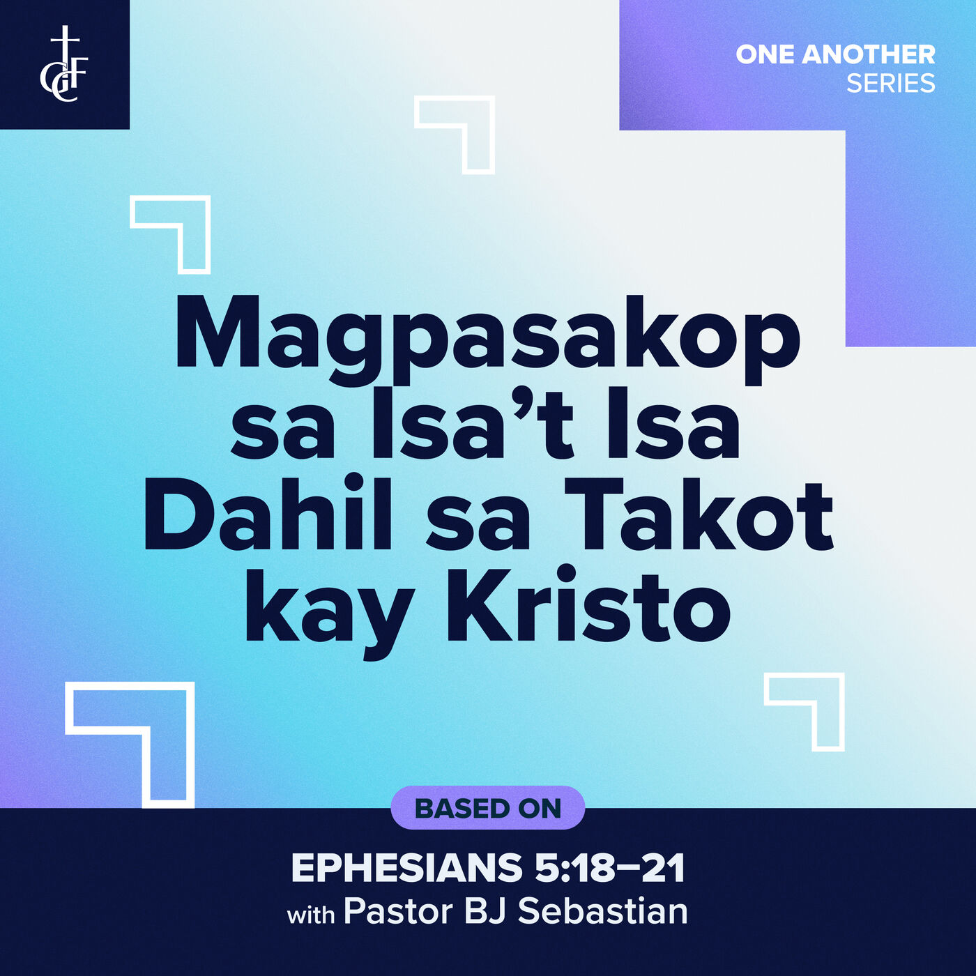 Magpasakop sa Isa’t Isa Dahil sa Takot sa Diyos (Ephesians 5:18-21) •  Pastor BJ Sebastian