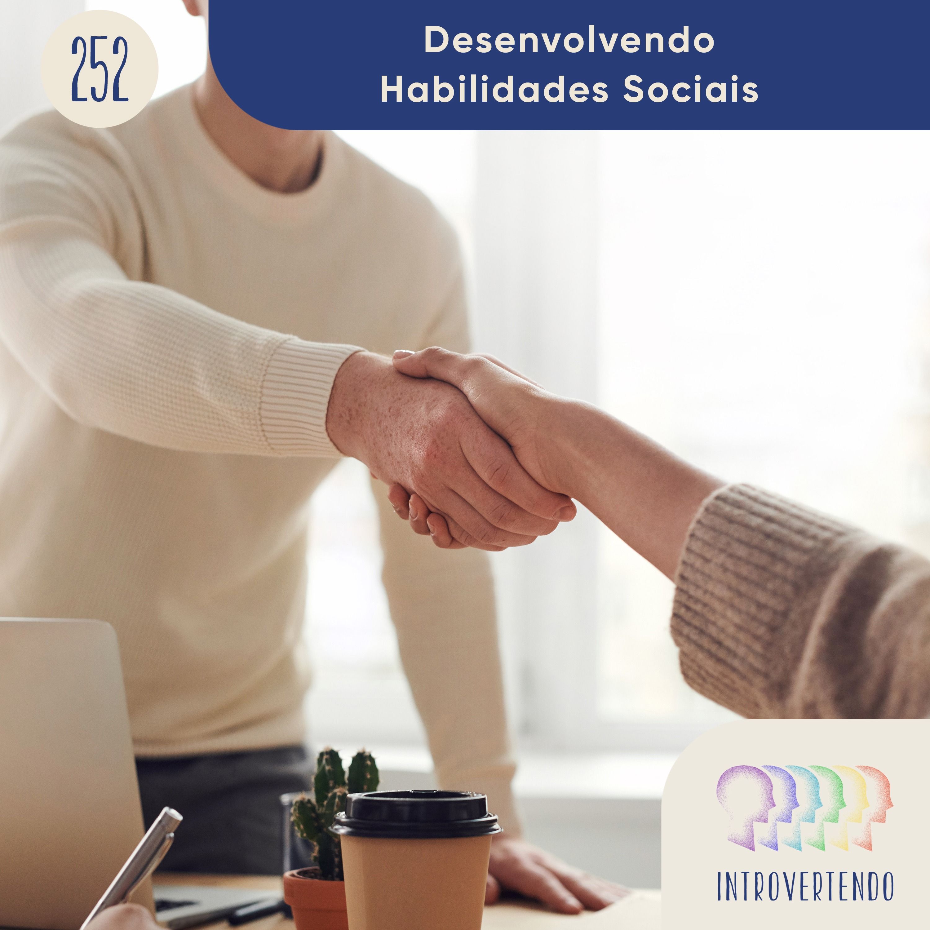 #252 - Desenvolvendo Habilidades Sociais