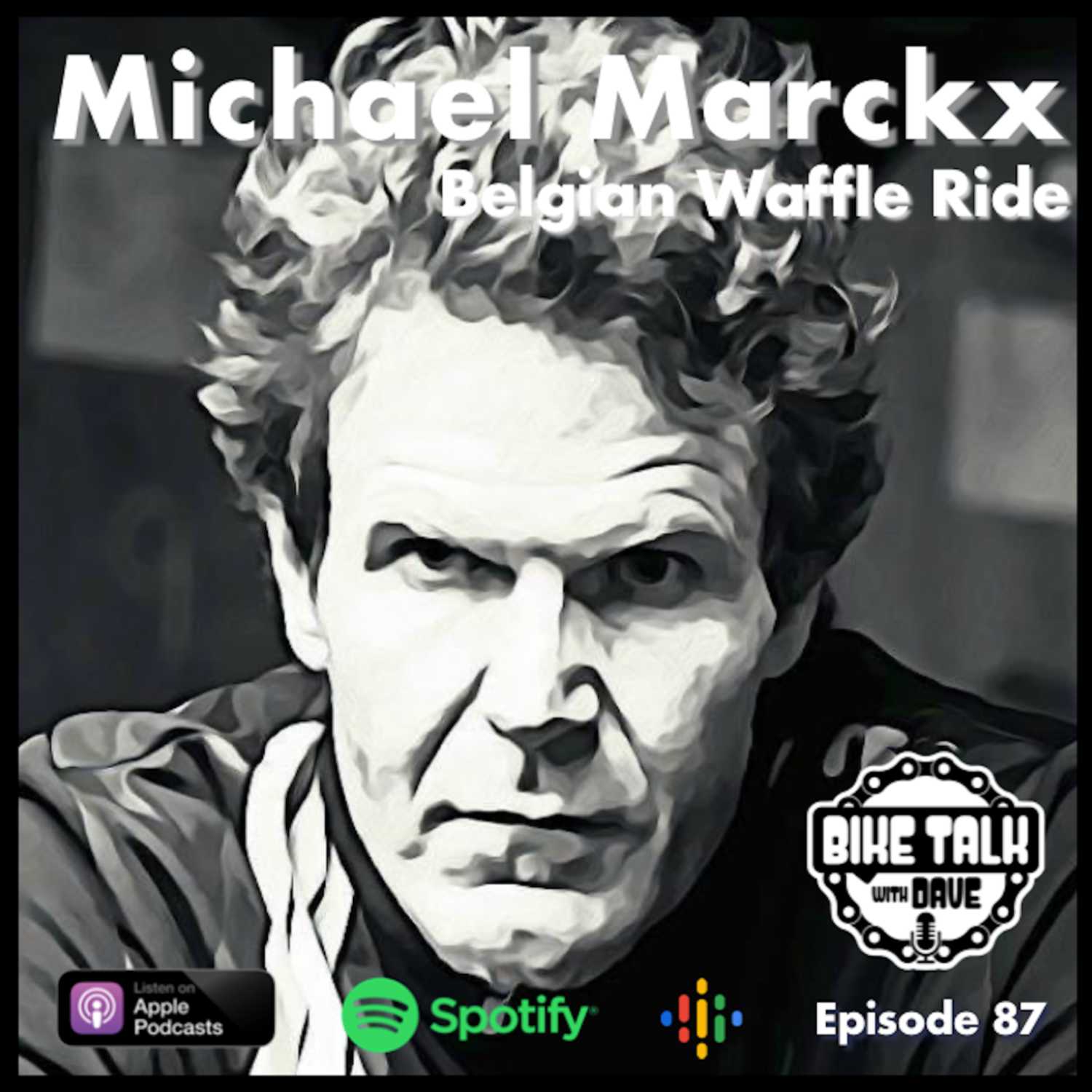 Ep. 87 Michael Marckx, Belgian Waffle Ride Founder