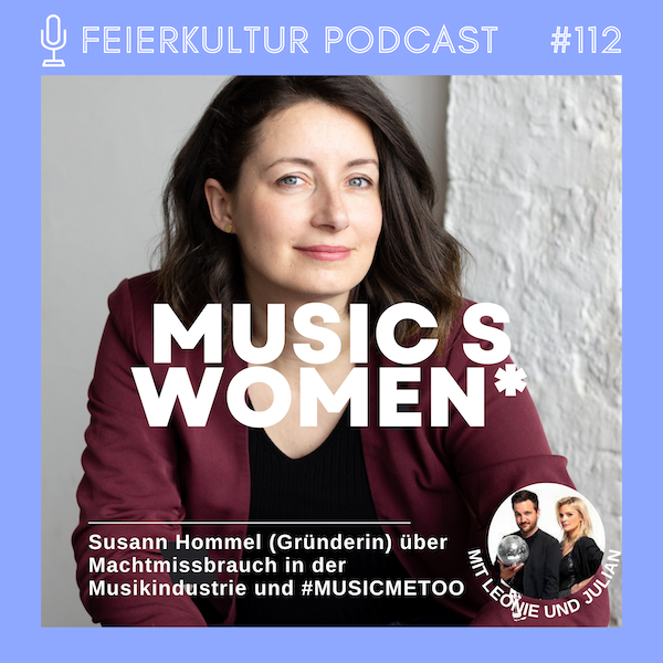 #112: SUSANN HOMMEL VON MUSIC S WOMEN über Machtmissbrauch in der Musikindustrie und #MUSICMETOO