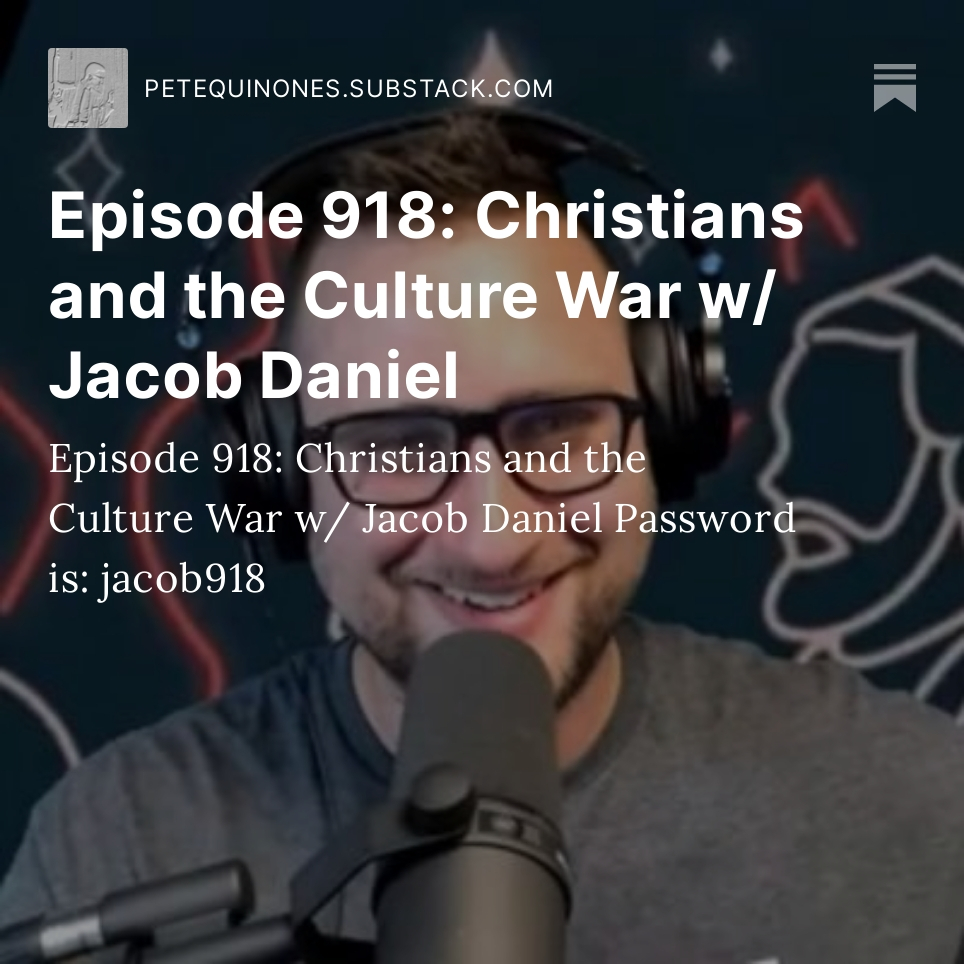 Episode 918: Christians and the Culture War w/ Jacob Daniel