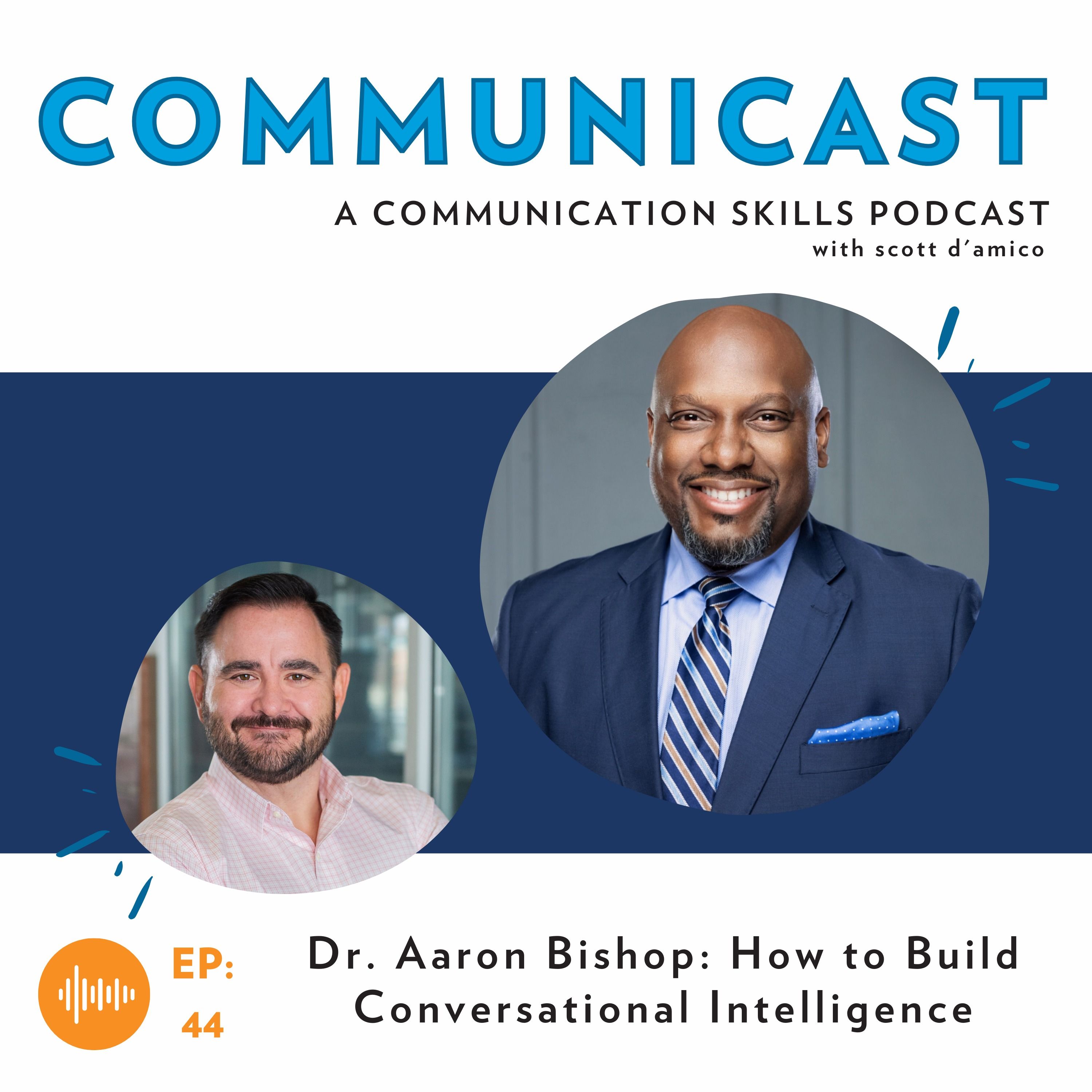 Dr. Aaron Bishop: How to Build Conversational Intelligence