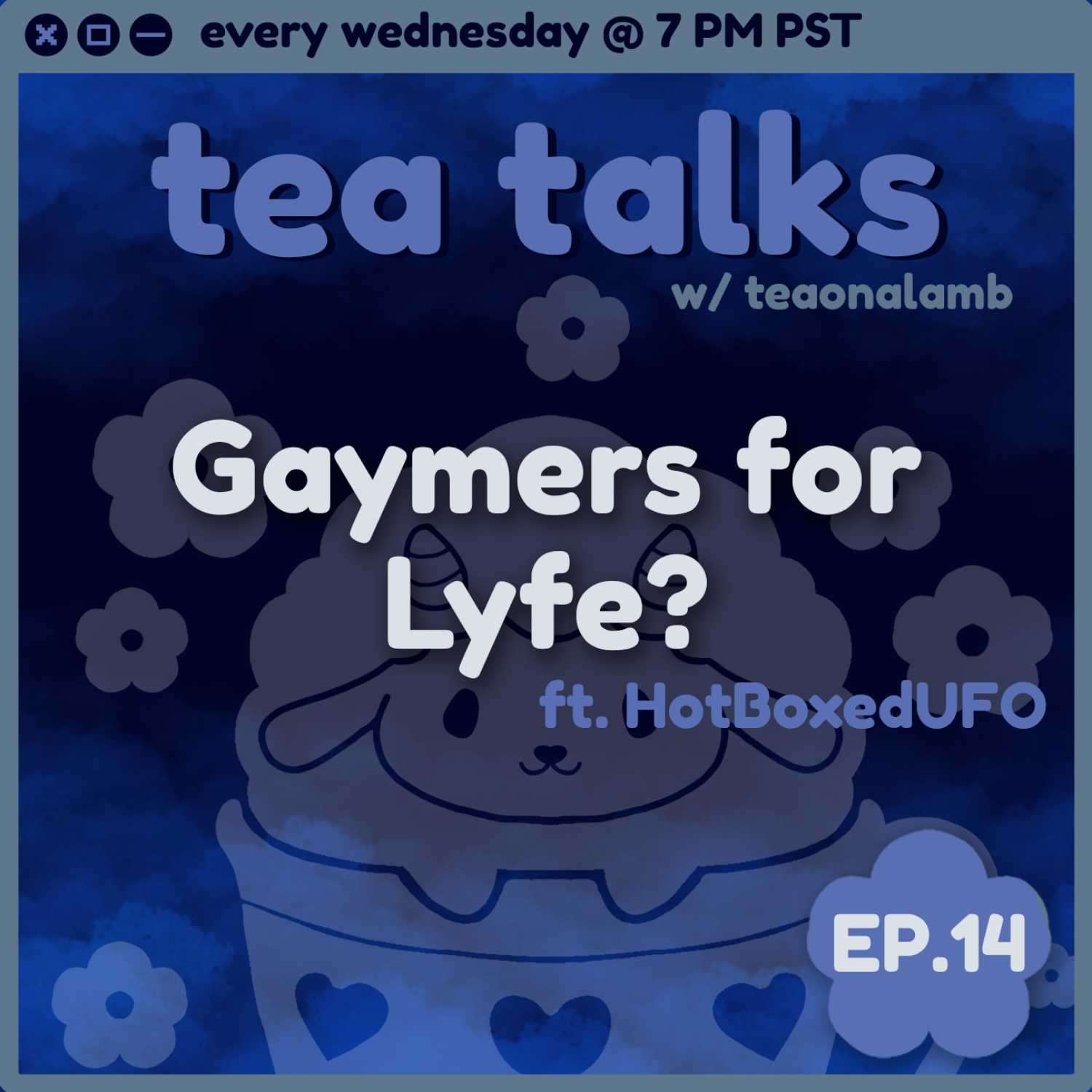 Gaymers for Lyfe? | Tea Talks with Teaonalamb | ft. HotBoxedUFO | Episode 14