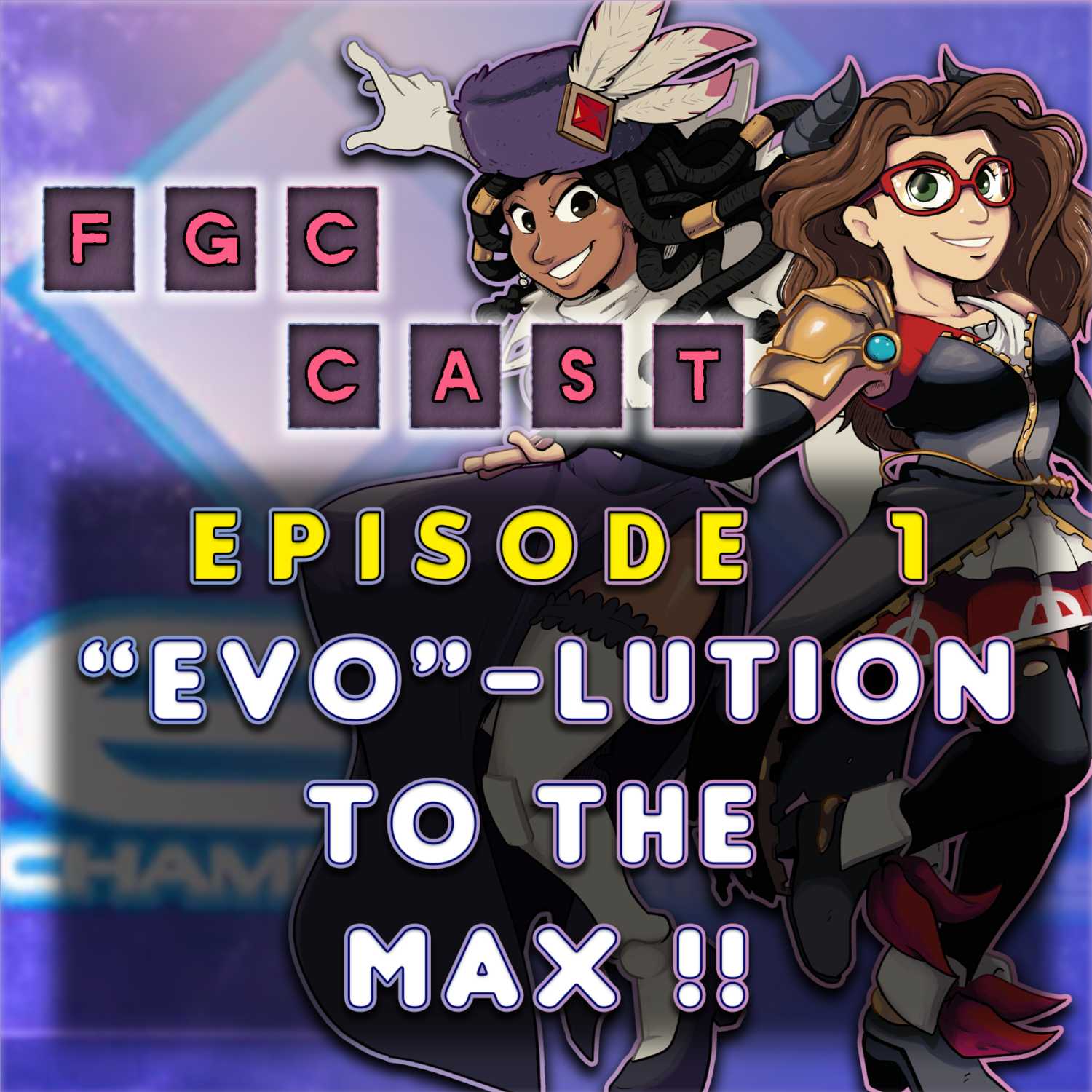 EVO-lution to the Max | FGC Cast #001