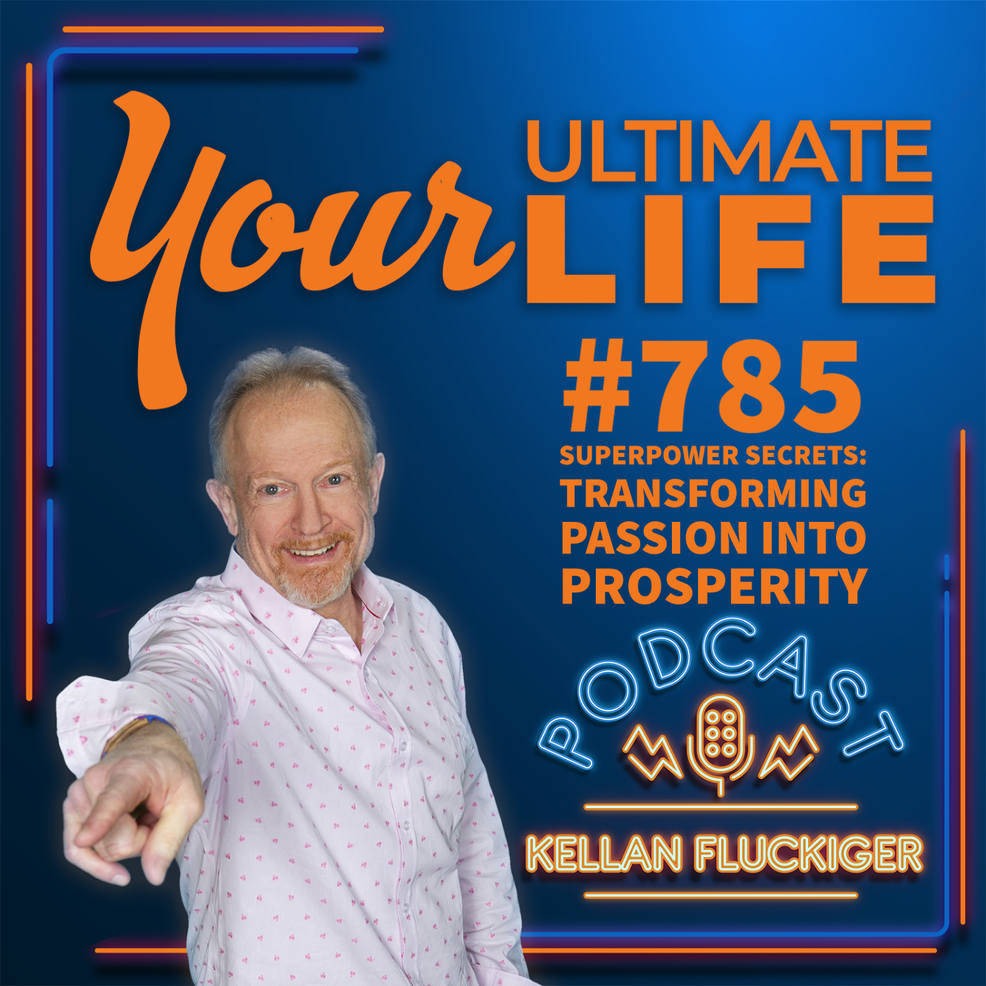 Superpower Secrets: Transforming Passion into Prosperity, 785