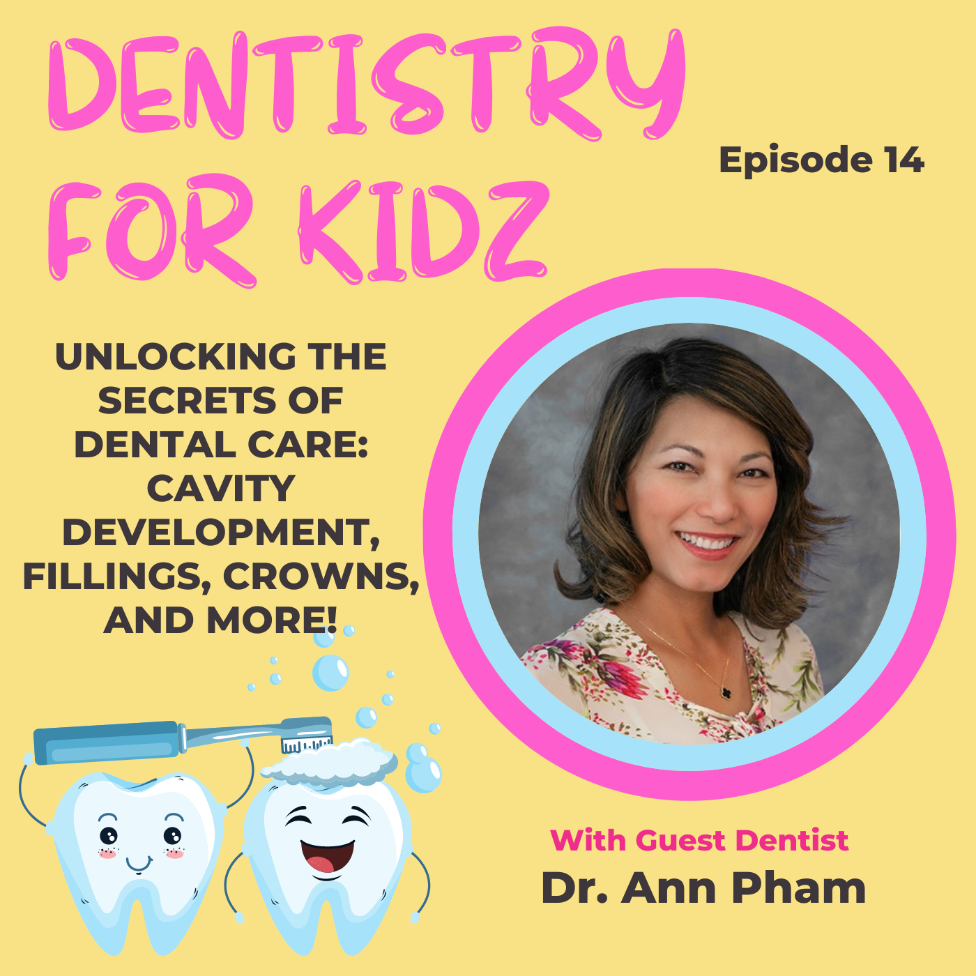 Unlocking the Secrets of Dental Care: Cavity Development, fillings, Crowns, and More! | Dr. Ann Pham