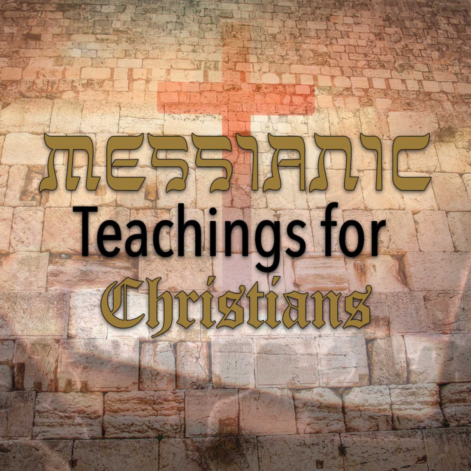 Episode 14 | Messianic Teachings for Christians | Defense of the Faith Part 4