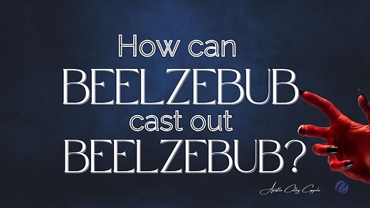 How Can Beelzebub Cast Out Beelzebub