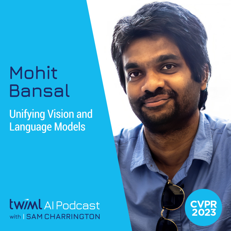 Unifying Vision and Language Models with Mohit Bansal