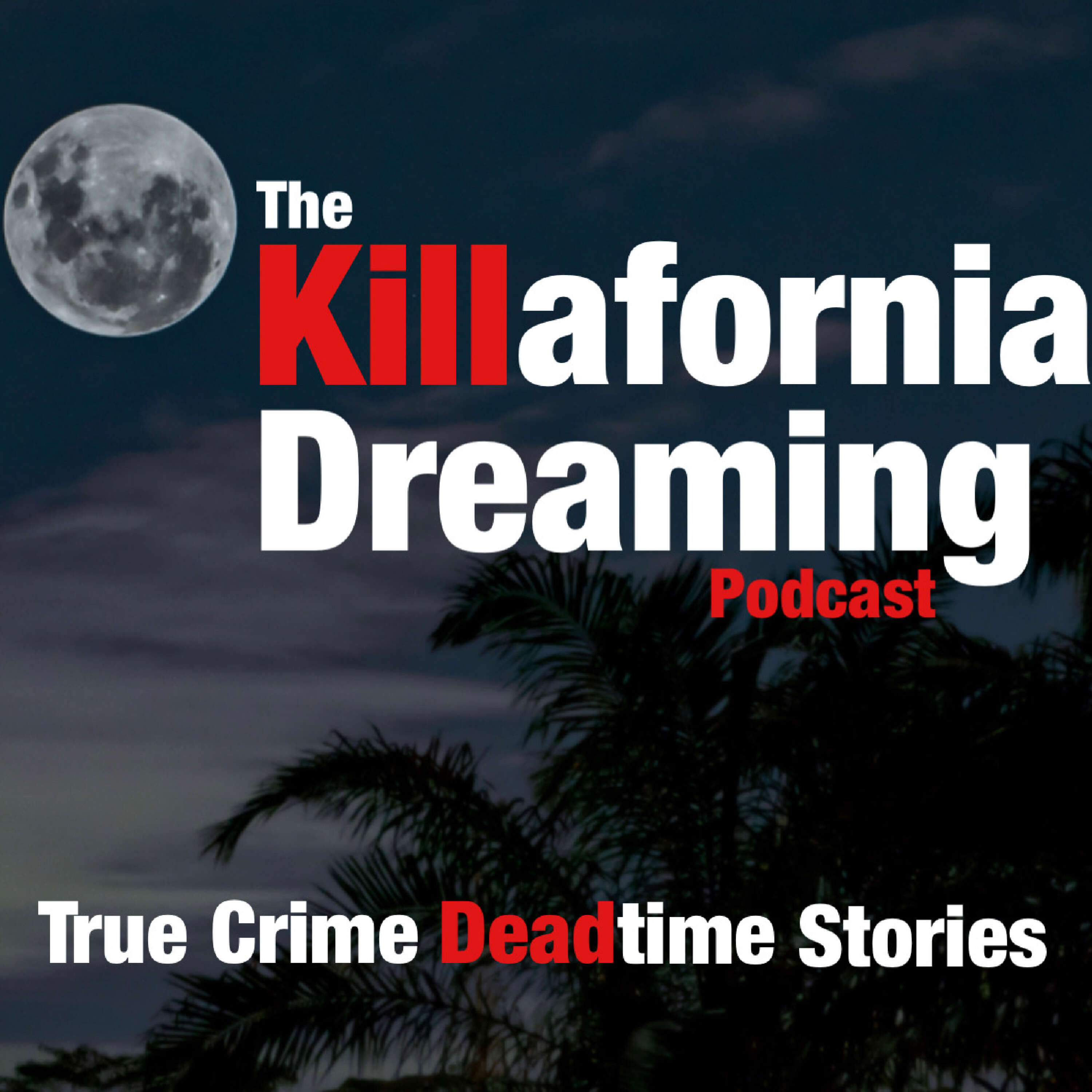 The Killafornia Dreaming Podcast 