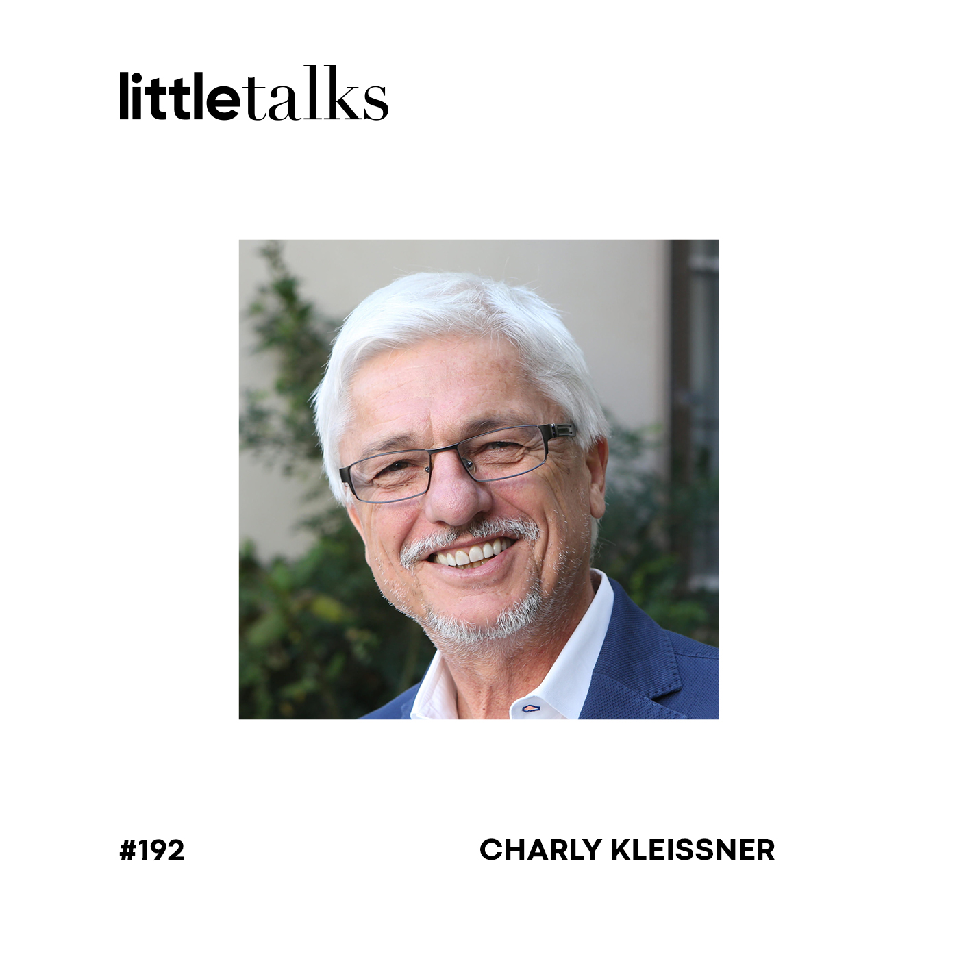 little talks - #192 Charly Kleissner | Impact Investing, Systeme, Zweck, Werte, Steve Jobs