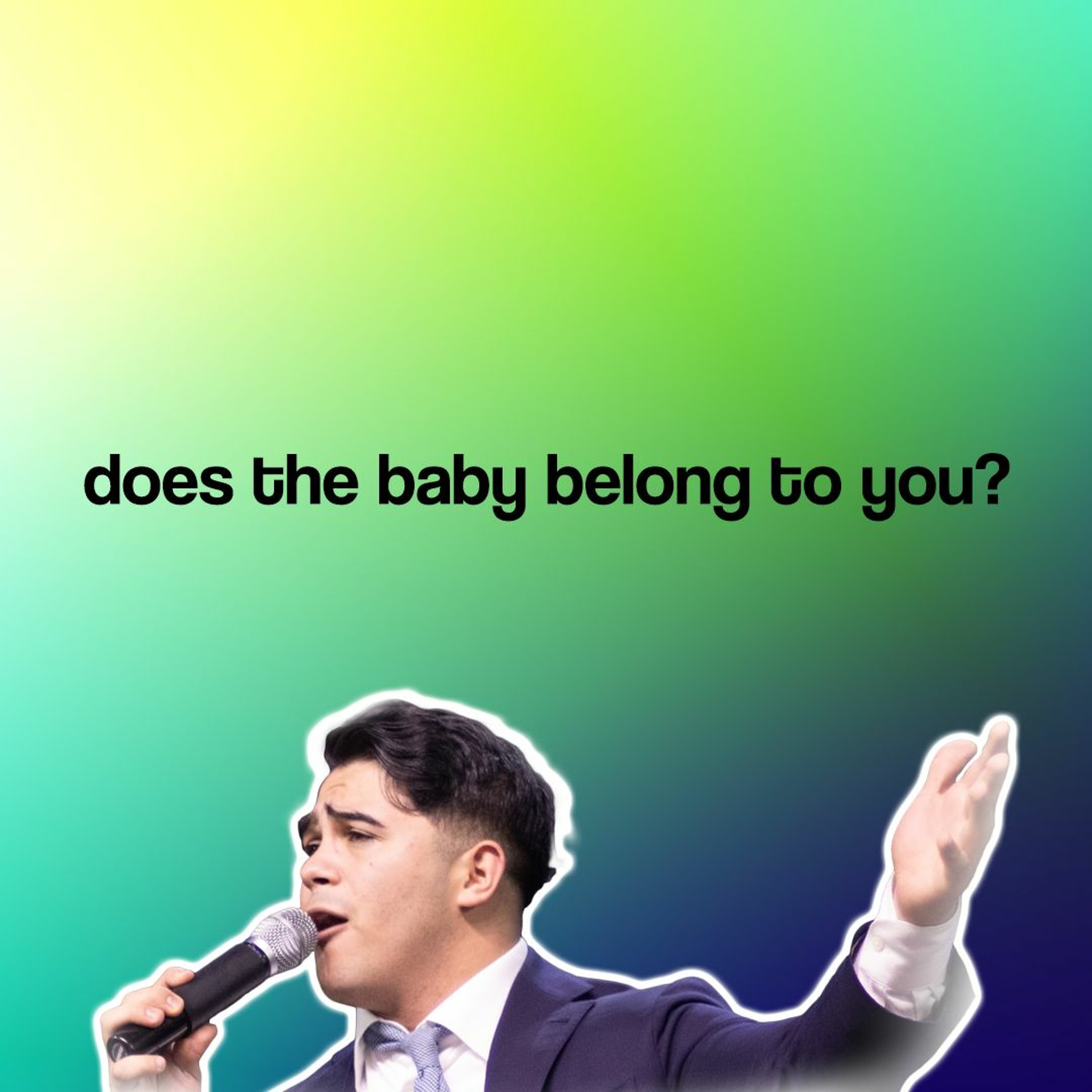 "Does the Baby Belong to You?" - Missionary Ben Rodriguez [June 4, 2023]