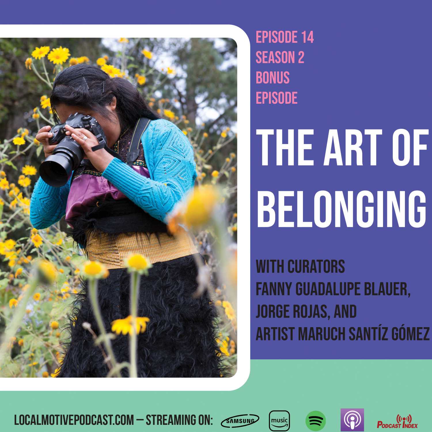 ⁣Episode 14-The Art of Belonging with Curators Fanny Guadalupe Blauer, Jorge Rojas and Artist Maruch Santíz Gómez