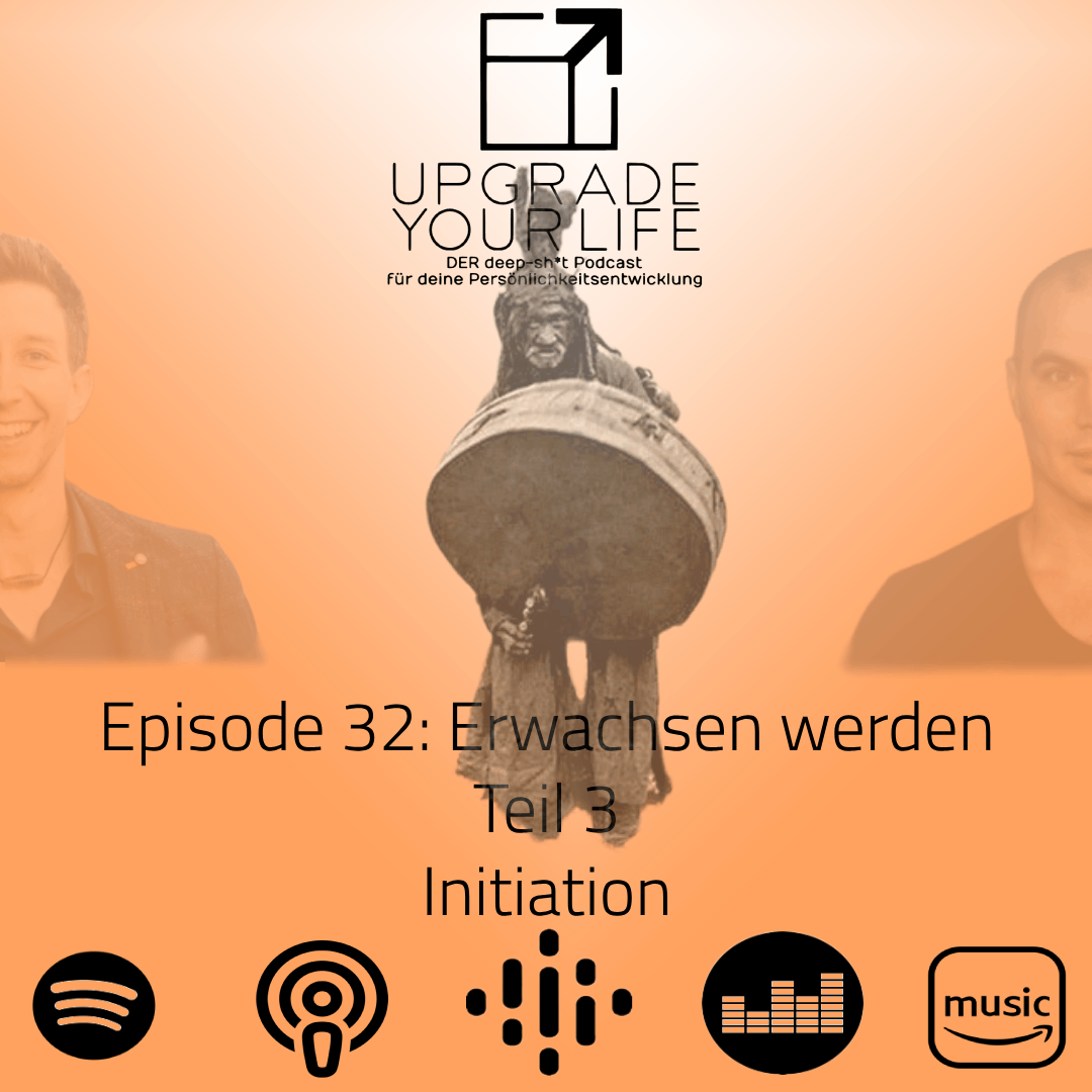 Episode 32: Erwachsen werden Teil 3 - Initiation