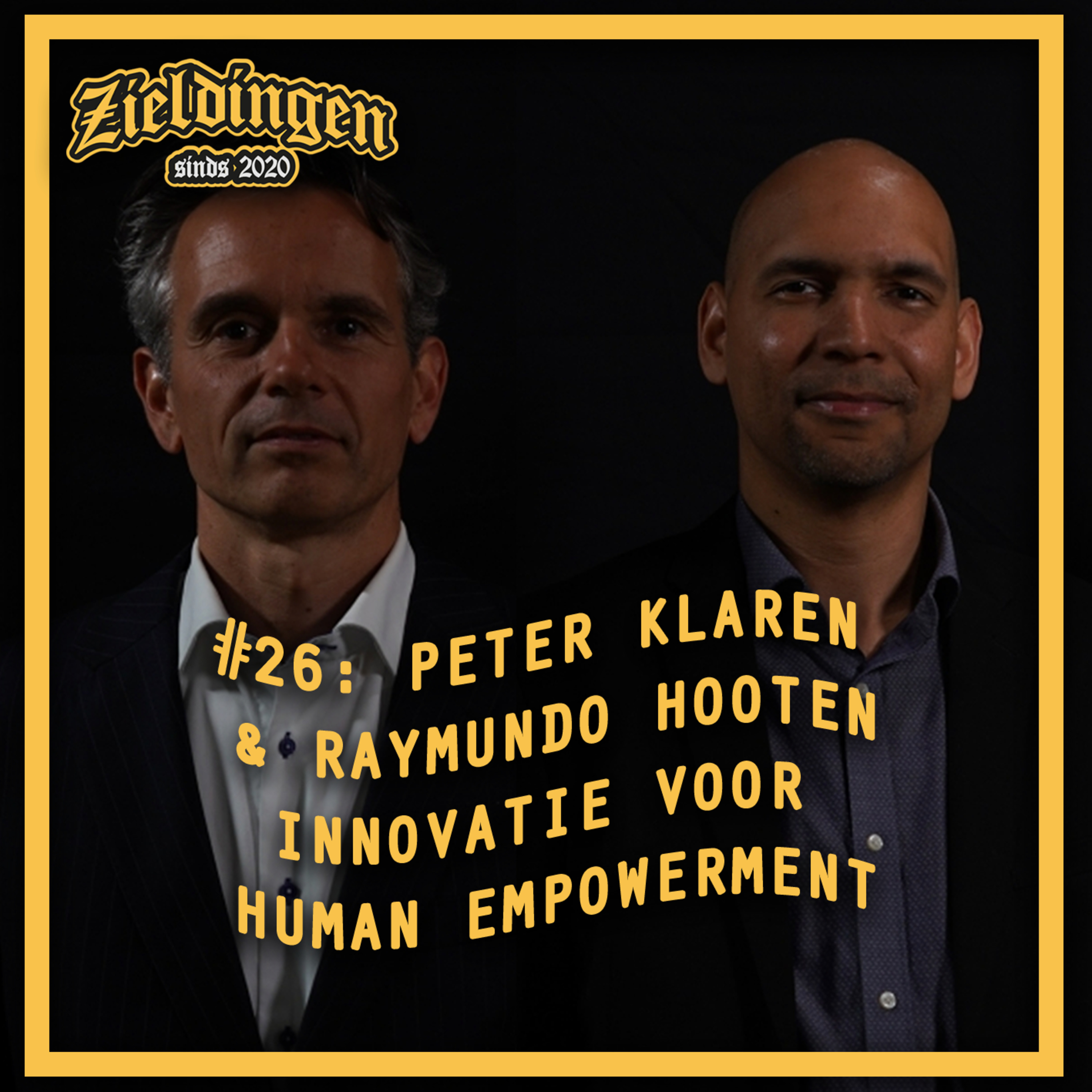 ⁣Zieldingen #26: Peter klaren & Raymundo Hooten | Innovatie voor human empowerment