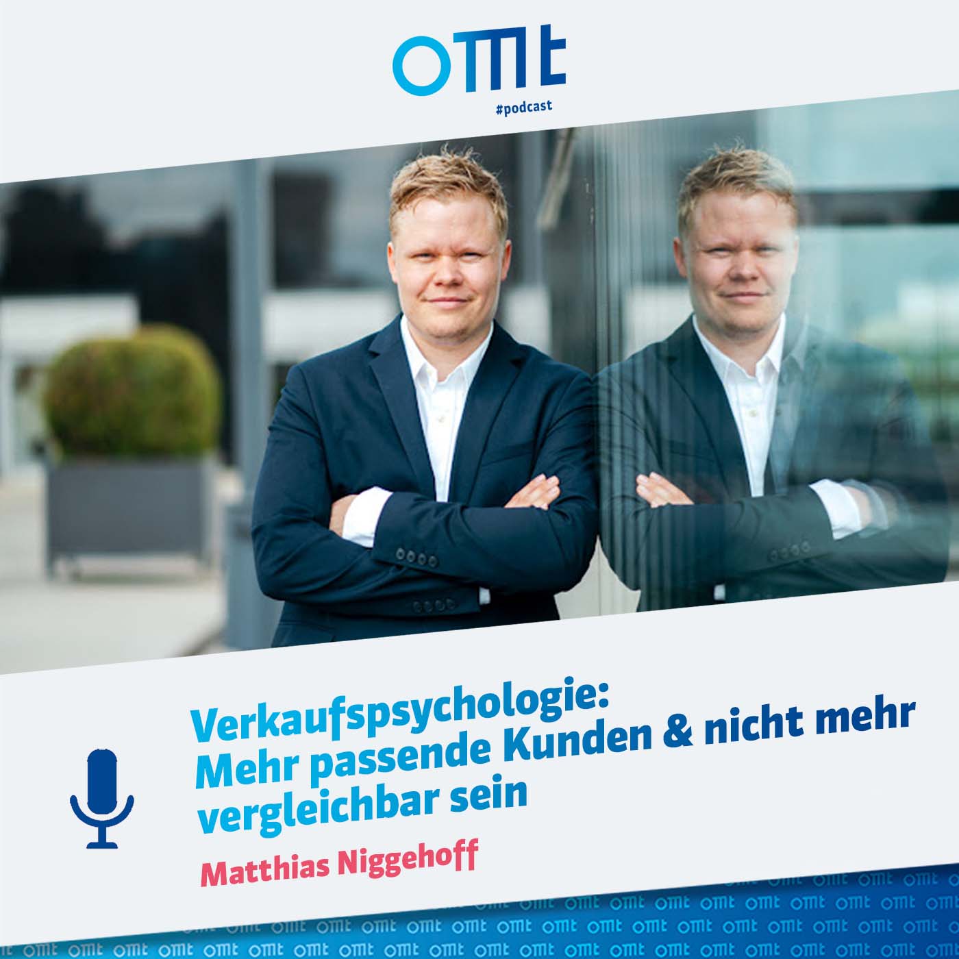 Verkaufspsychologie: Mehr passende Kunden & nicht mehr vergleichbar sein (Matthias Niggehoff) | OMT-Podcast #189