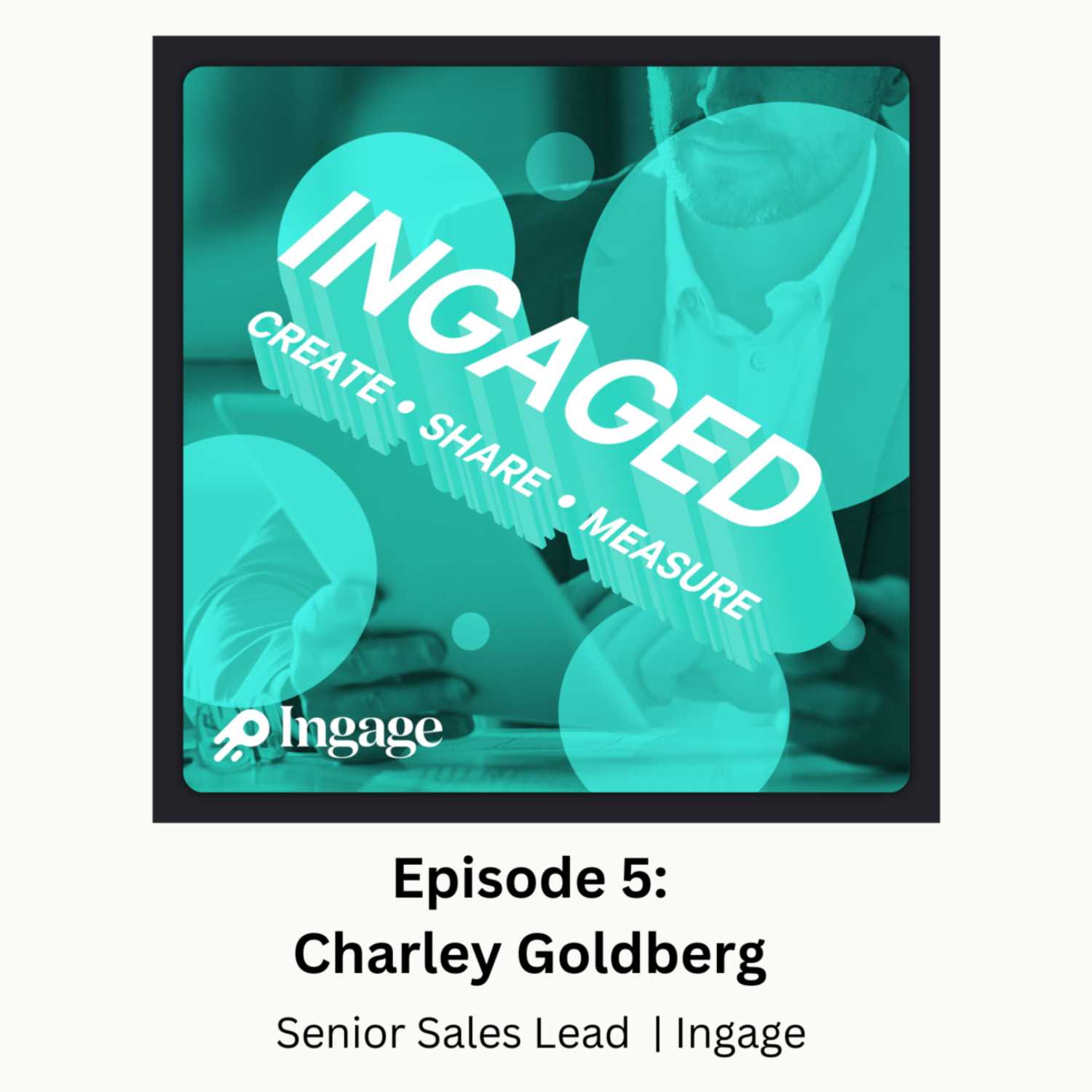 A Deep Dive Into the State of Selling with Ingage's Charley Goldberg 