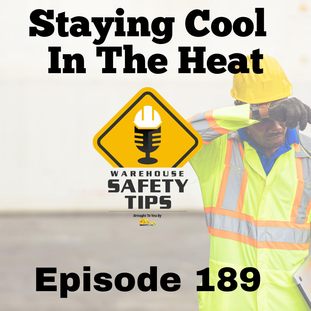 Warehouse Safety Tips | Episode 189 | Staying Cool In The Heat