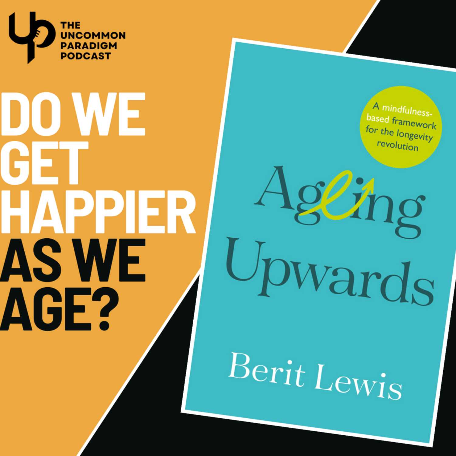 Do We Get Happier As We Age? - With Berit Lewis