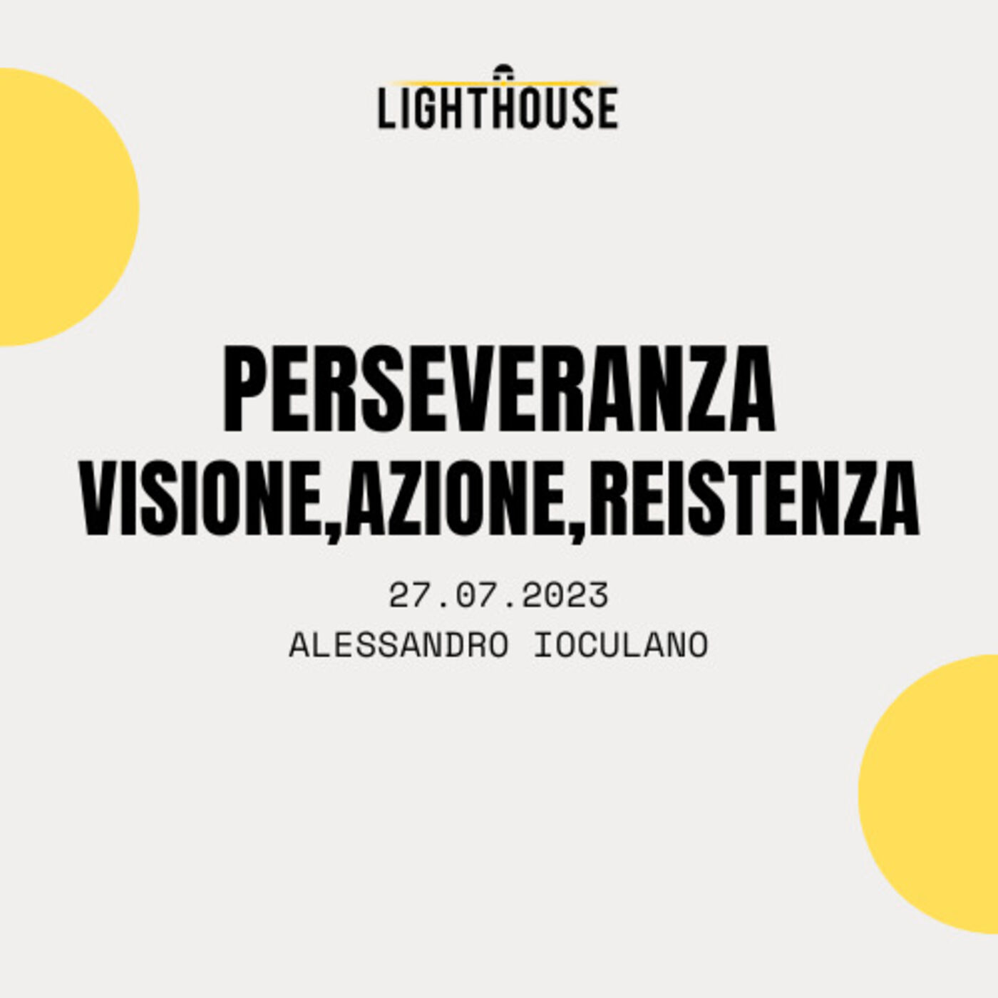 Perseveranza: visione, azione, resistenza - Alessandro Ioculano - 27-07.2023