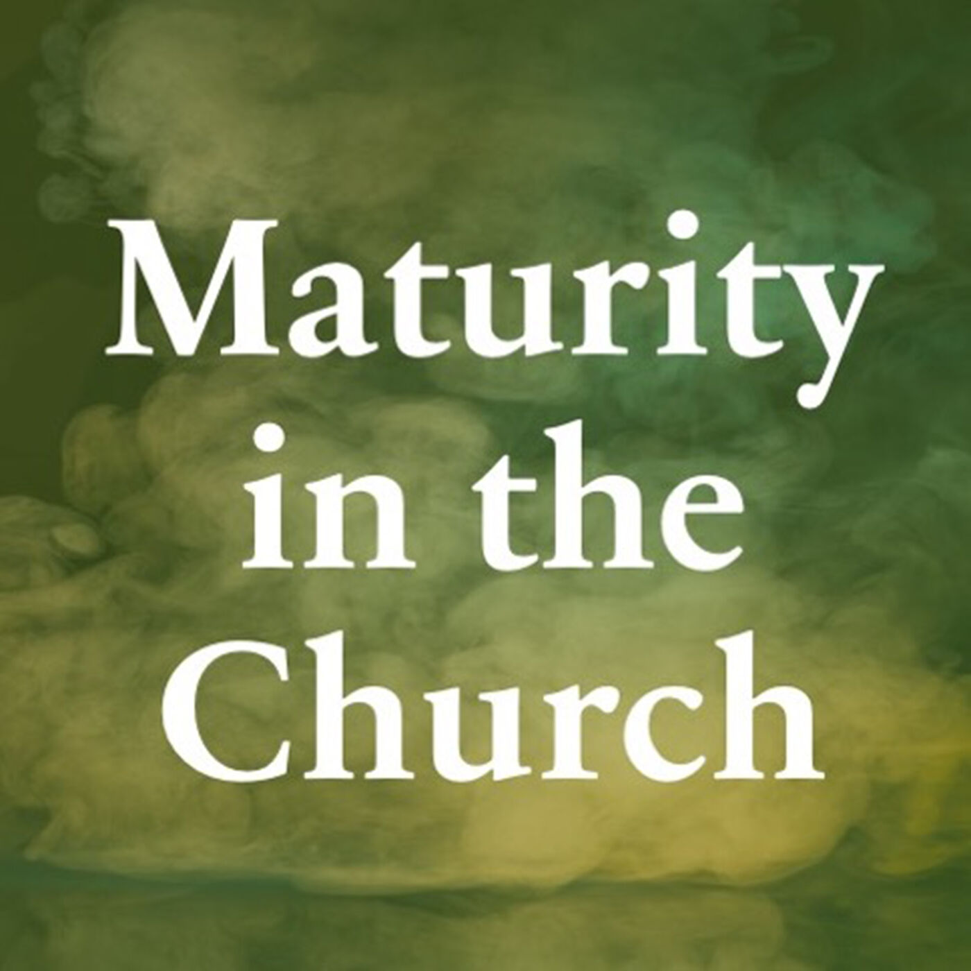 Maturity in the Church
