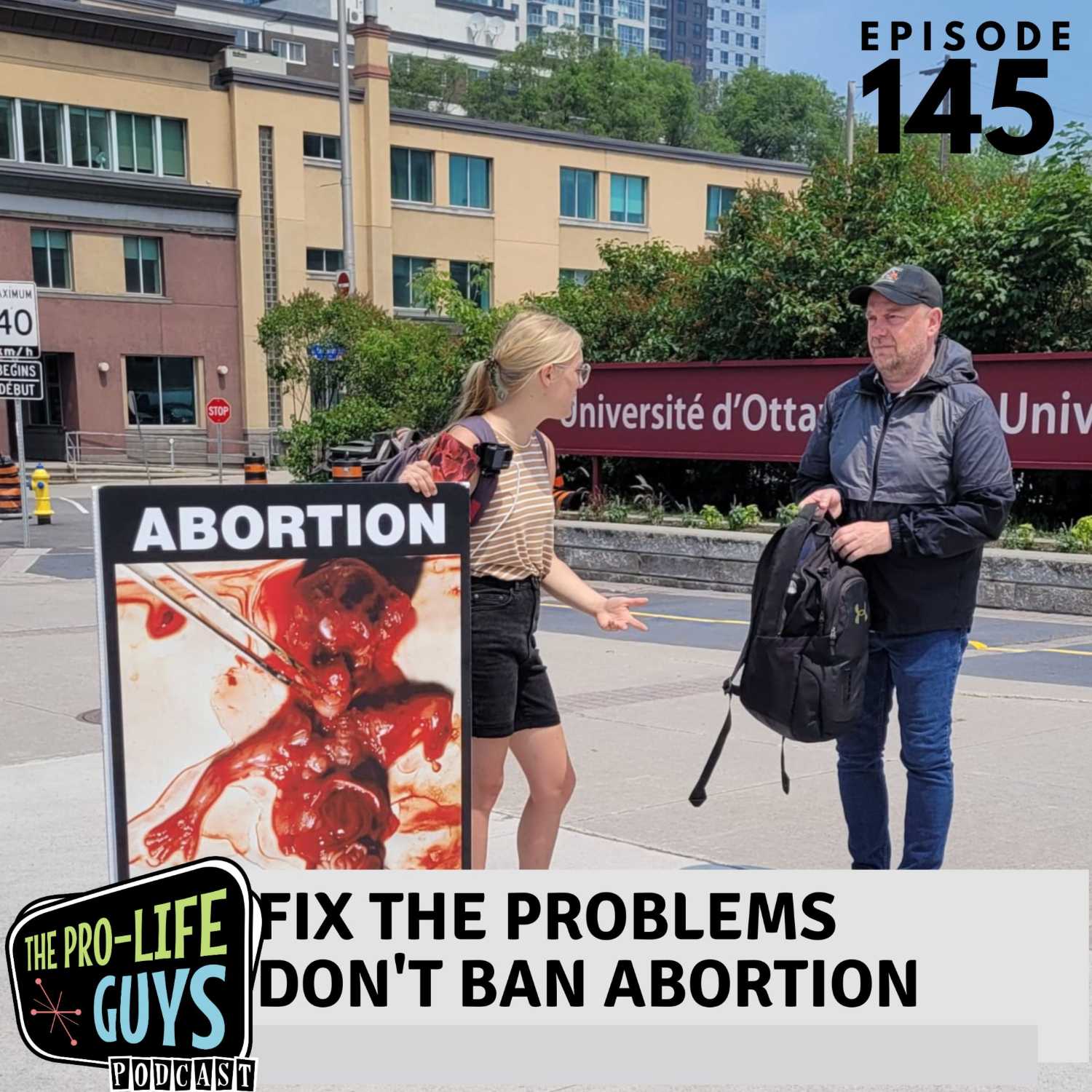 145: Pro-Lifers Should Fix Problems, Not Ban Abortion