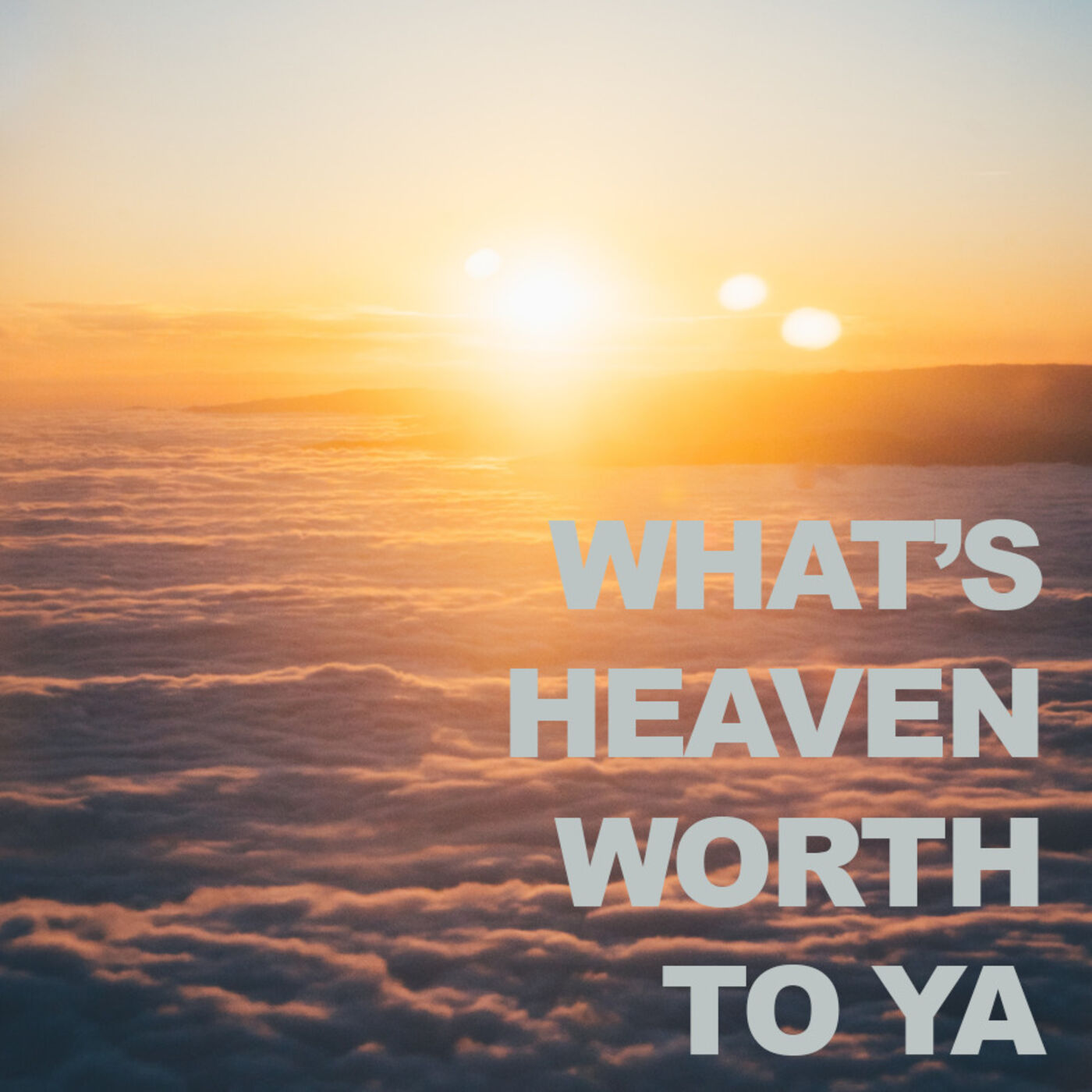 Season 3 Episode 28 - What's Heaven Worth to Ya