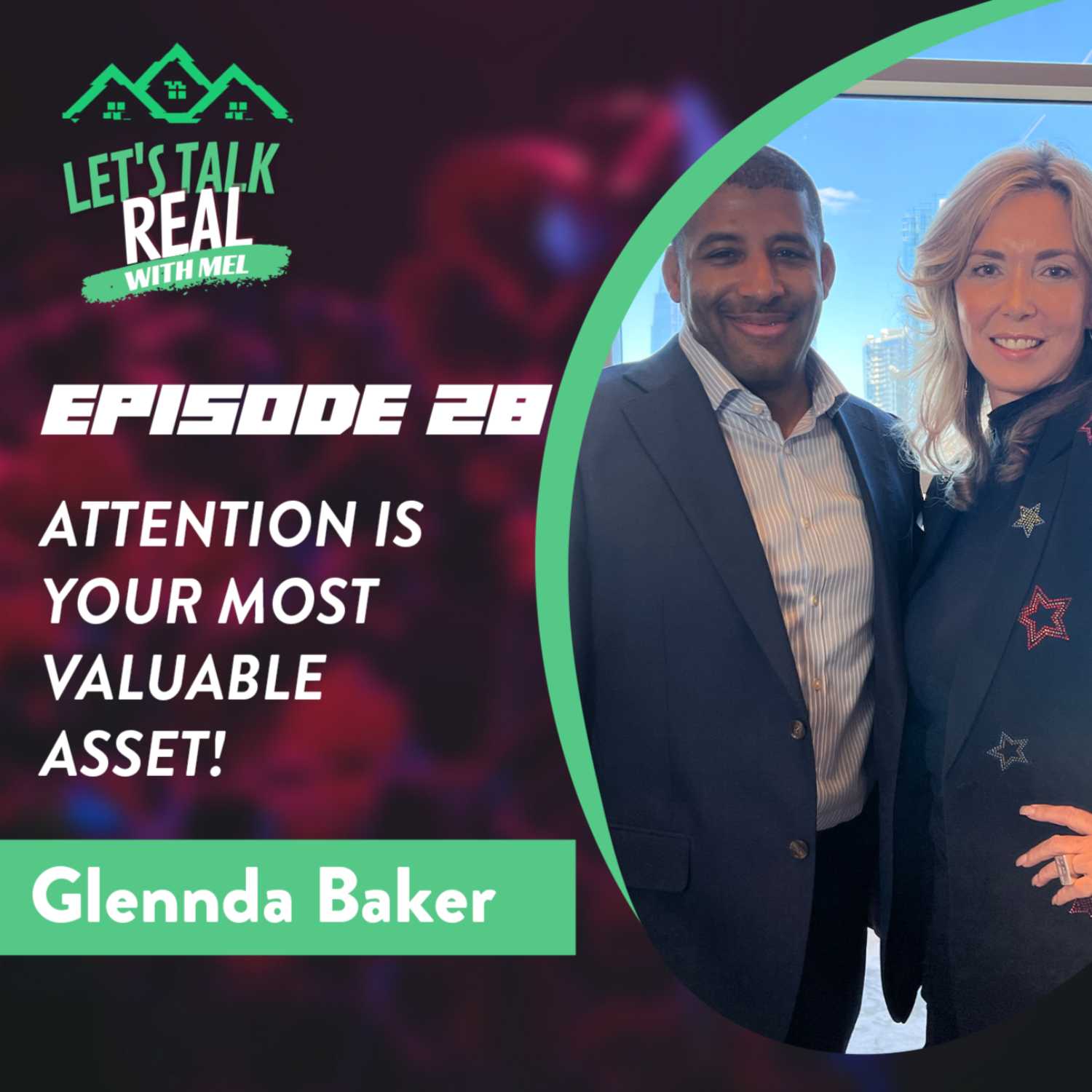 Attention is Your Most Valuable Asset! Ft. Glennda Baker 