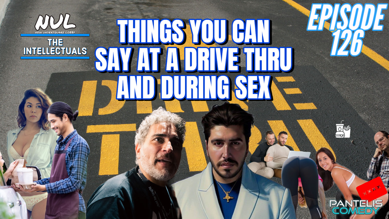 Episode 126 | Things You Can Say At A Drive Thru and During Sex