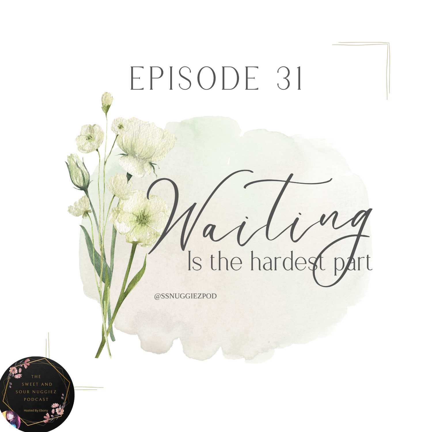 Episode 31 - Waiting Is The Hardest Part 