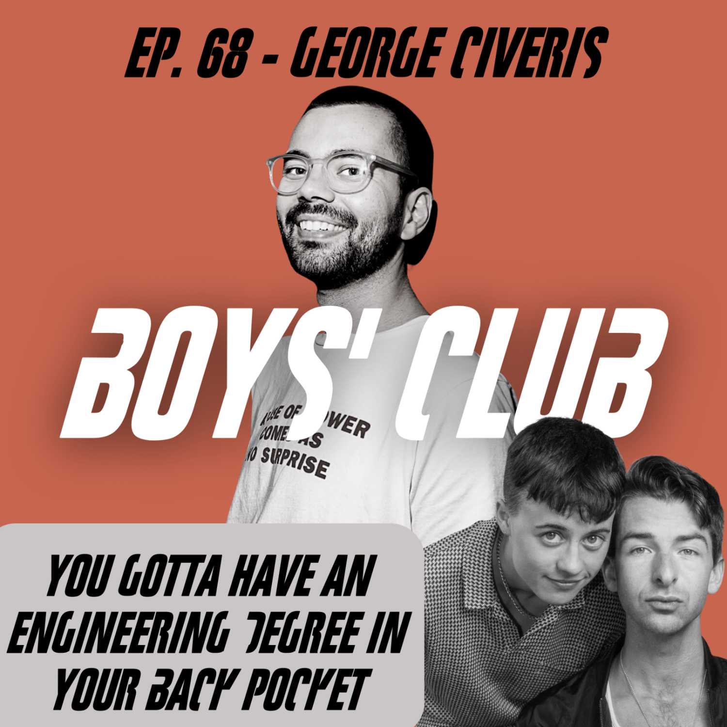 Ep. 68 - George Civeris "You Gotta Have an Engineering Degree in Your Back Pocket"