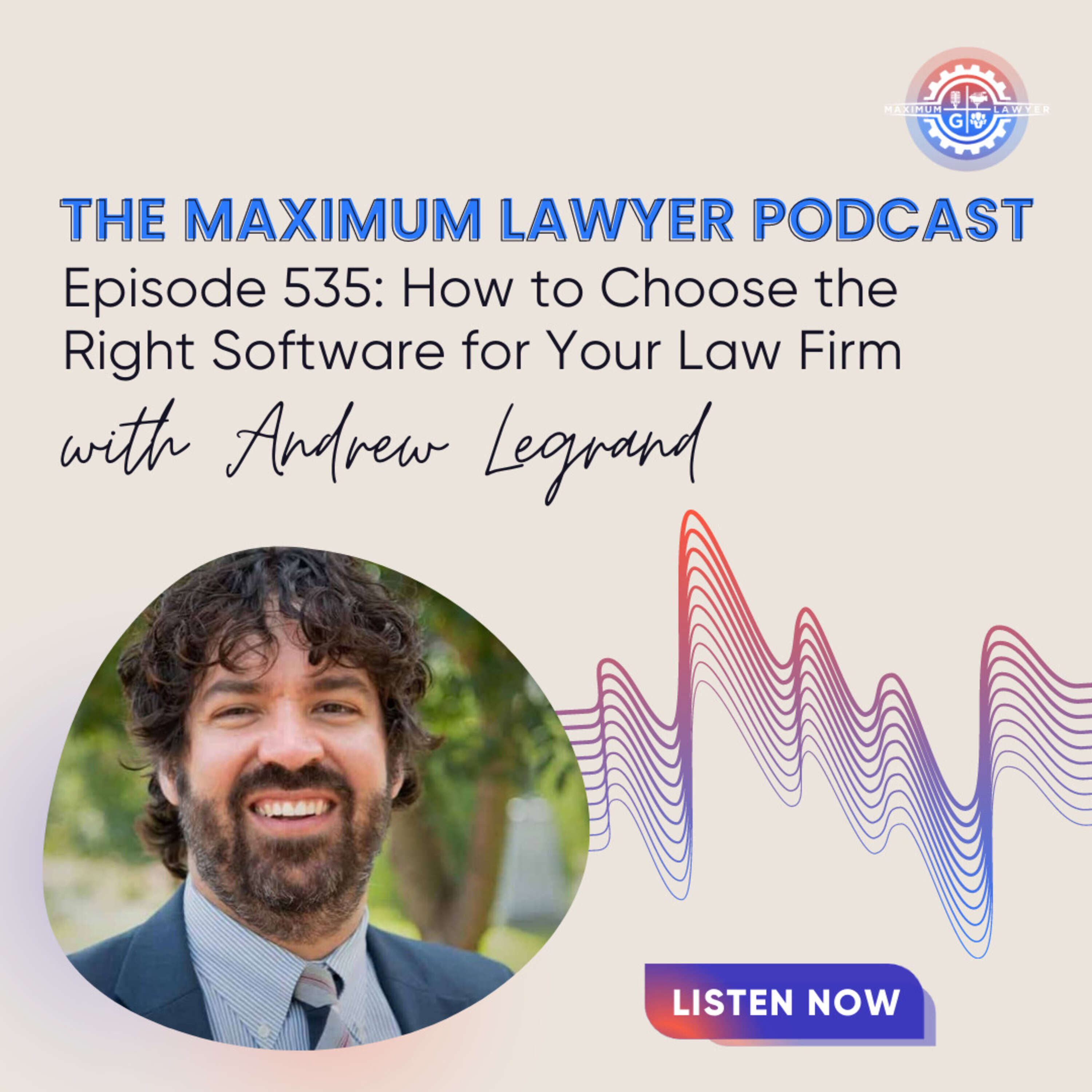 How to Choose the Right Software for Your Law Firm with Andrew Legrand