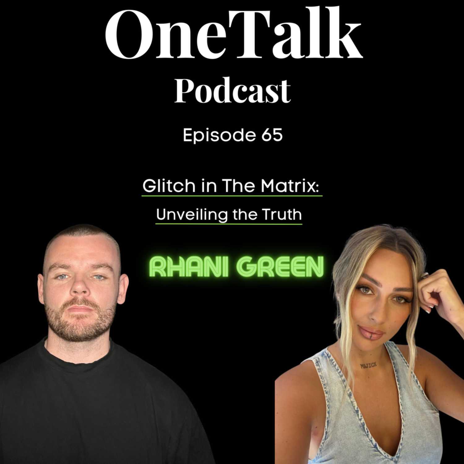 Ep.65 - Glitch in The Matrix | Unveiling the Truth (Ft. Rhani Green)