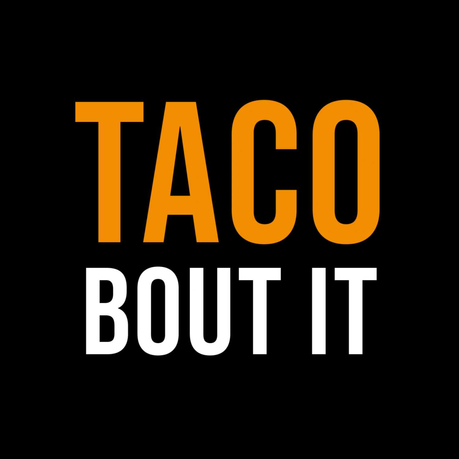 TacoBout It 