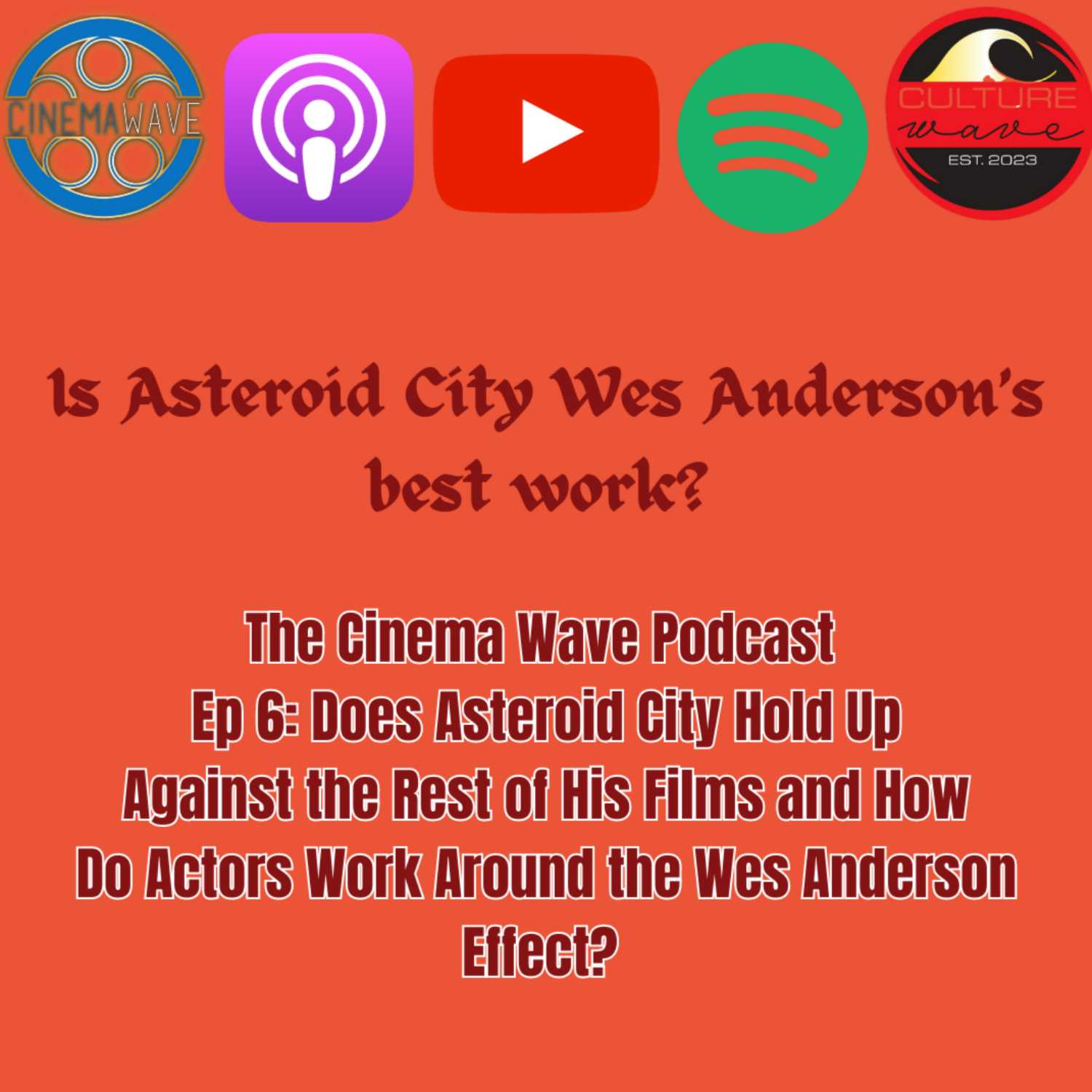 Is ASTEROID CITY Wes Anderson's best work yet? | The Cinema Wave Podcast: Episode 6