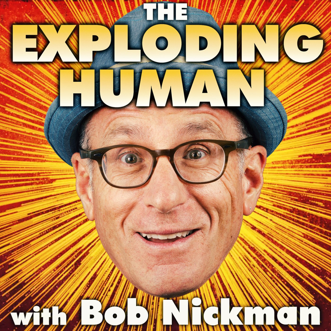 THE EXPLODING HUMAN with Bob Nickman 