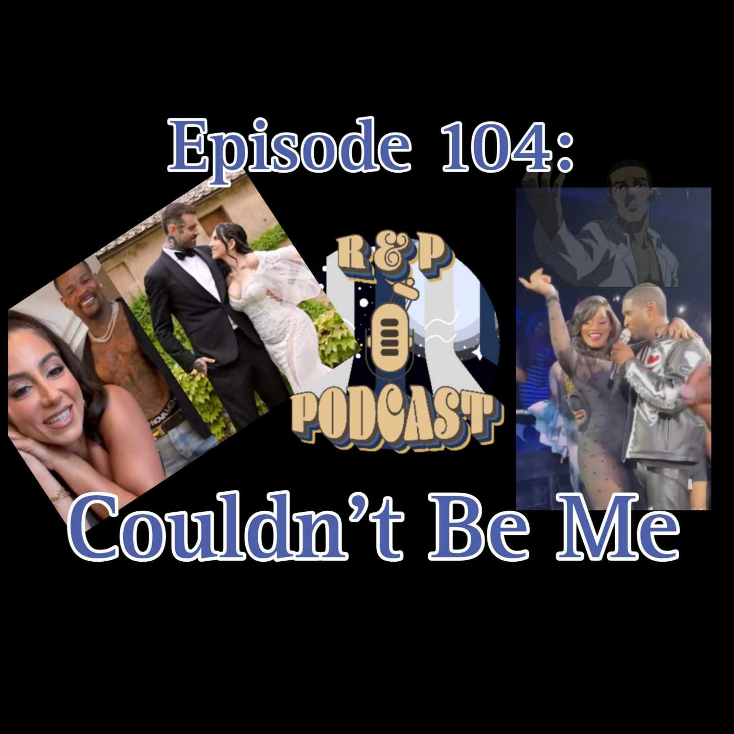 EP 104: Couldn't Be Me