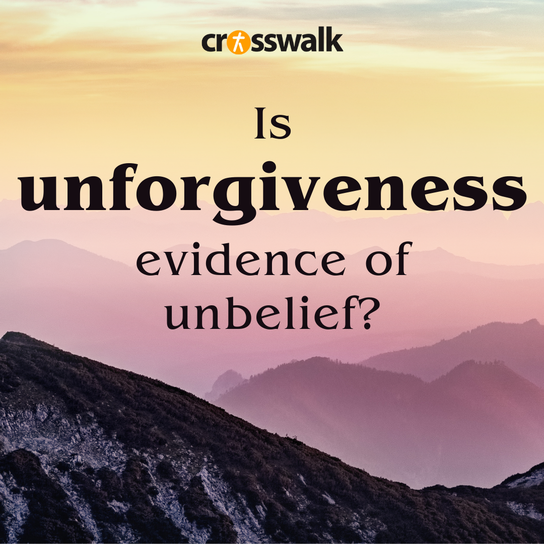 Is Unforgiveness Evidence of Unbelief?