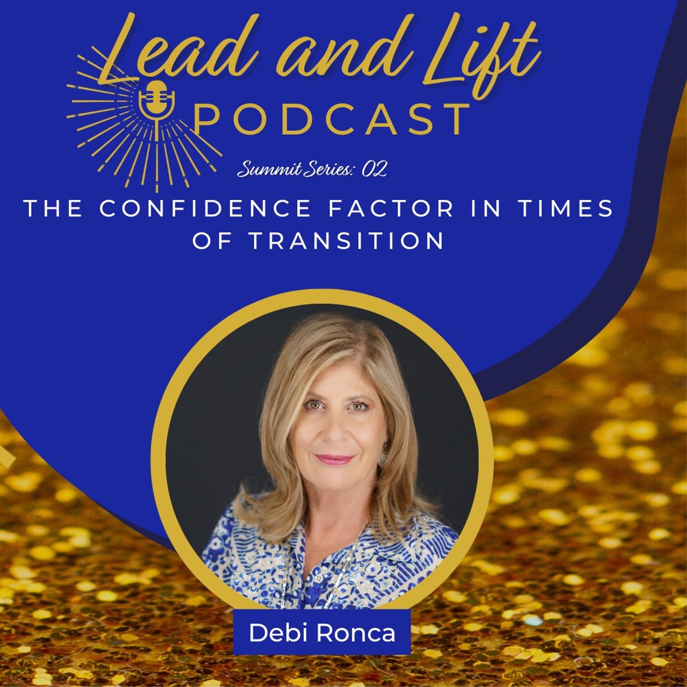 Summit Series 02:  Debi Ronca - The Confidence Factor in Times of Transition