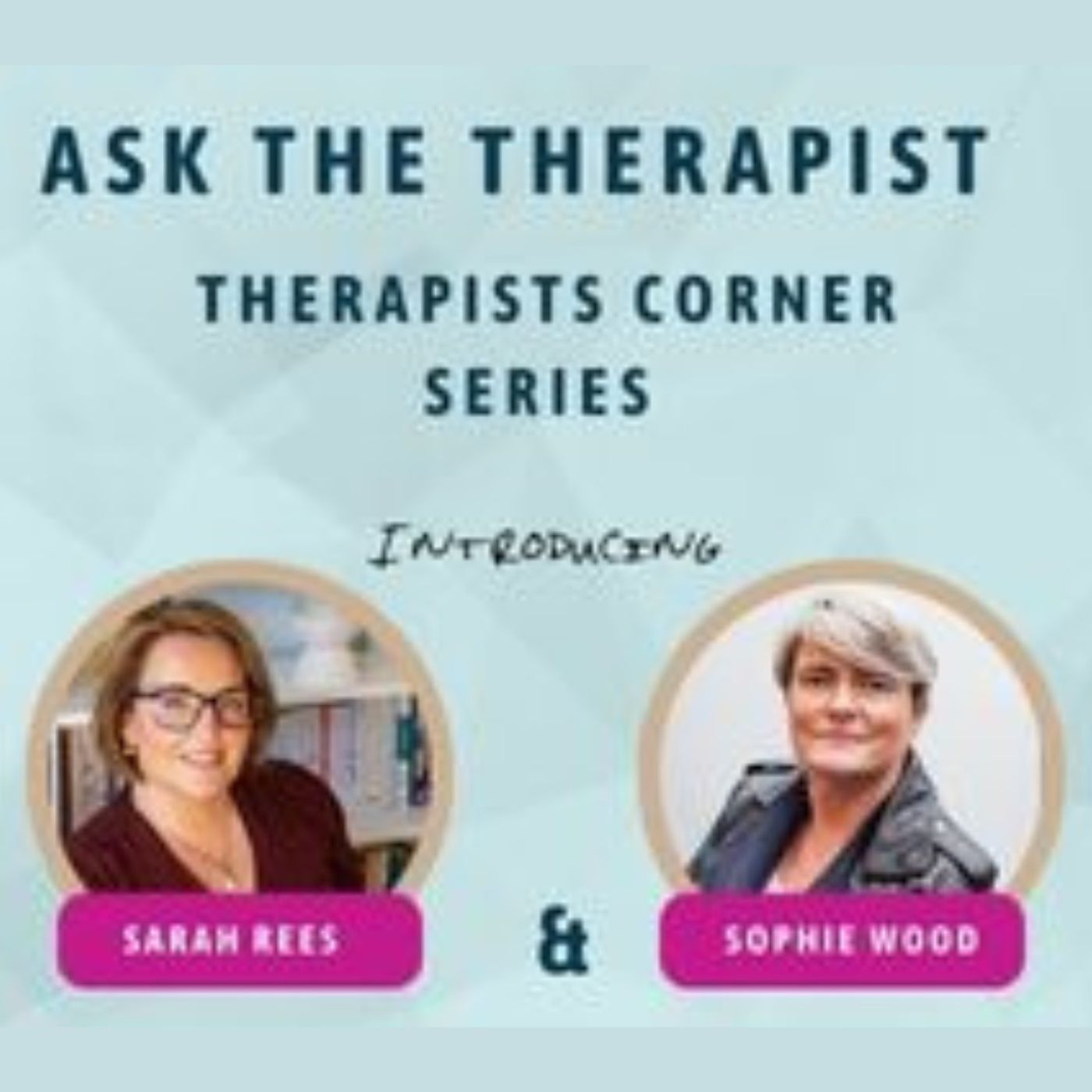 Therapists Corner Series: Introducing Sarah Rees & Sophie Wood