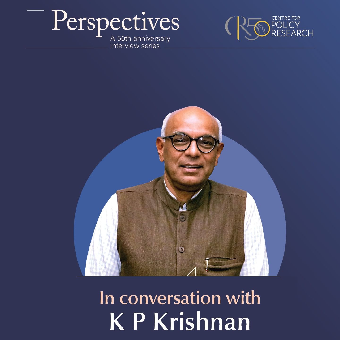 CPR Perspectives Episode 4: Rohan Venkat in conversation with K.P. Krishnan (Part 1)