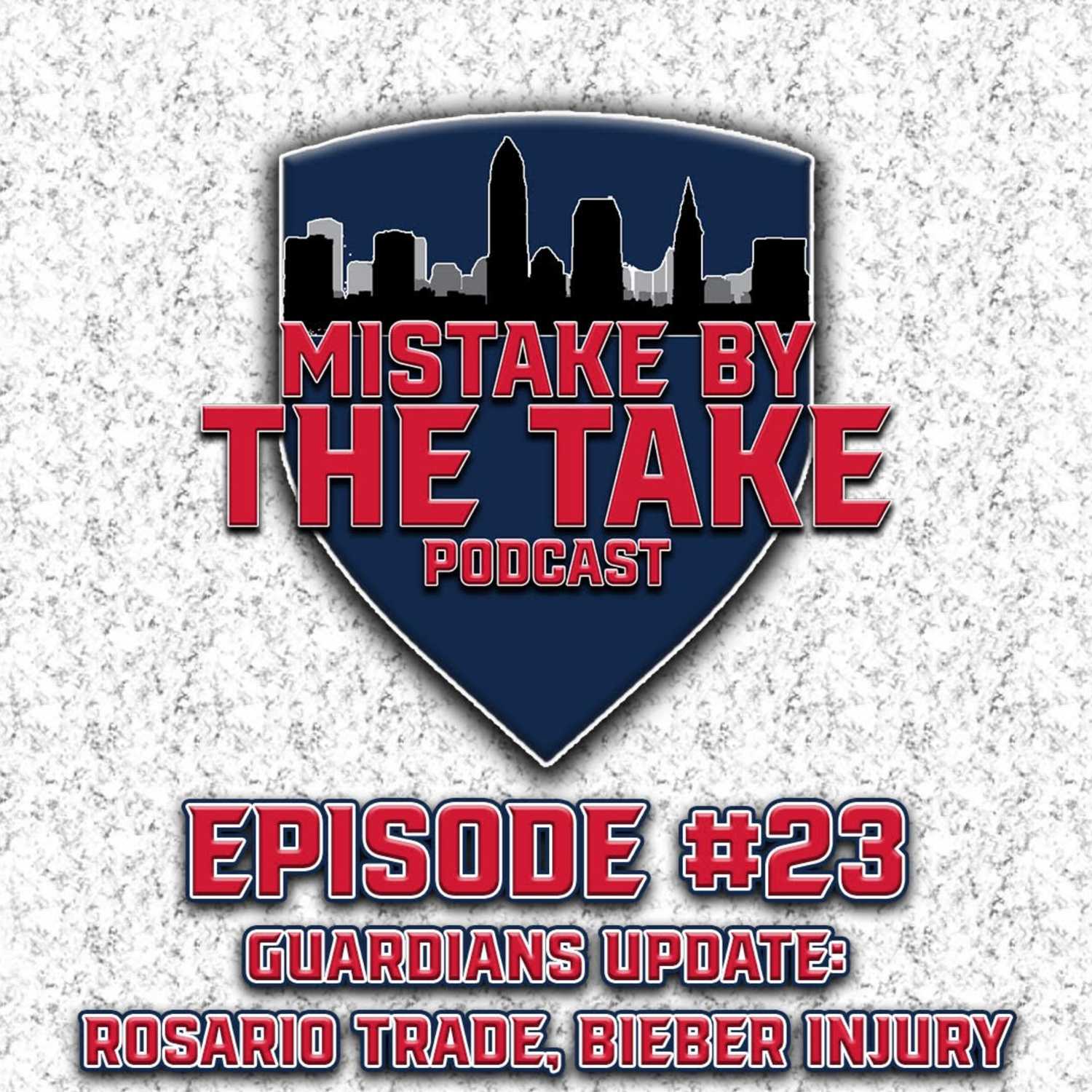 MBTT Ep. 23 - Guardians Update: Rosario Trade, Bieber Injury