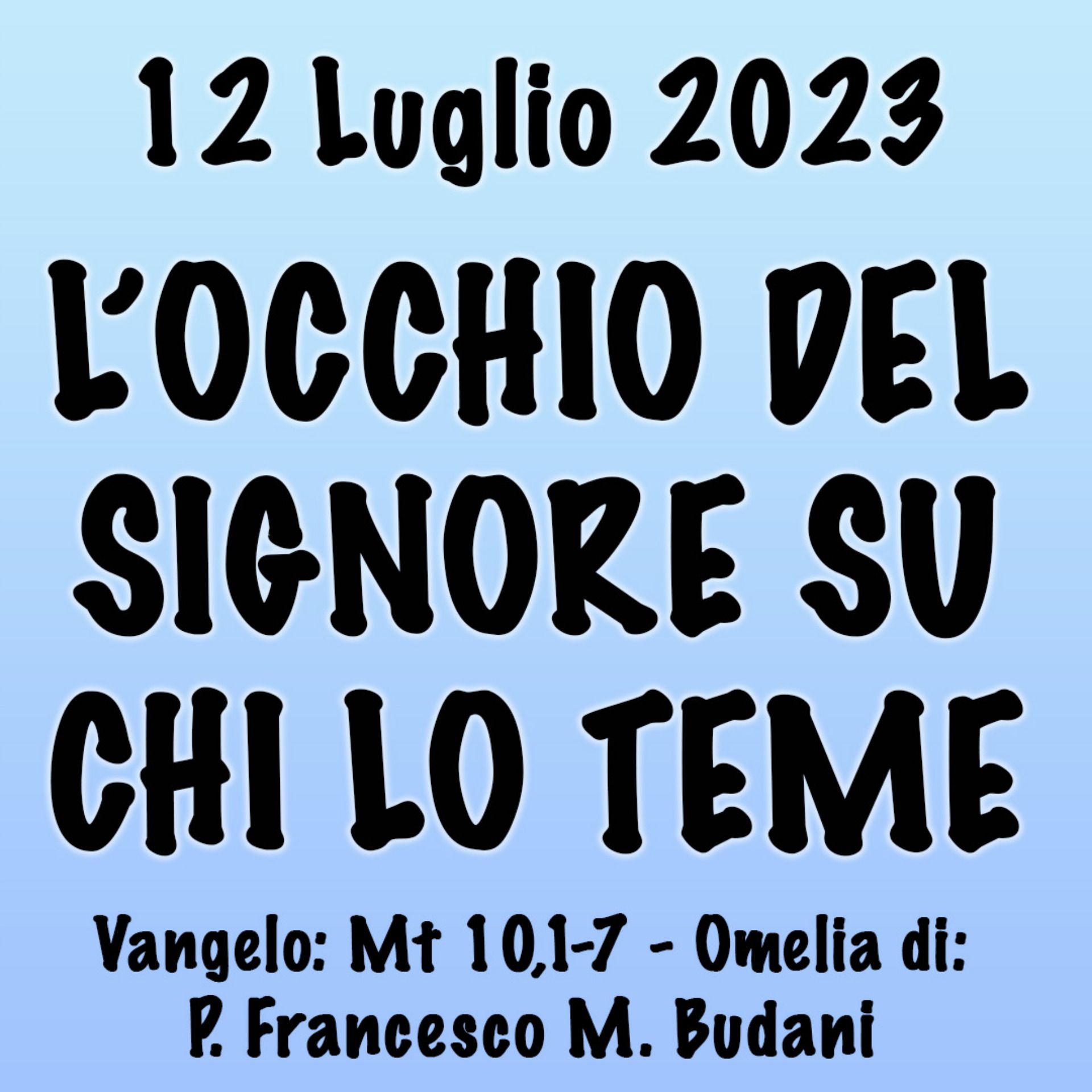 ⁣Omelia 12 Luglio, L'OCCHIO DEL SIGNORE SU CHI LO TEME