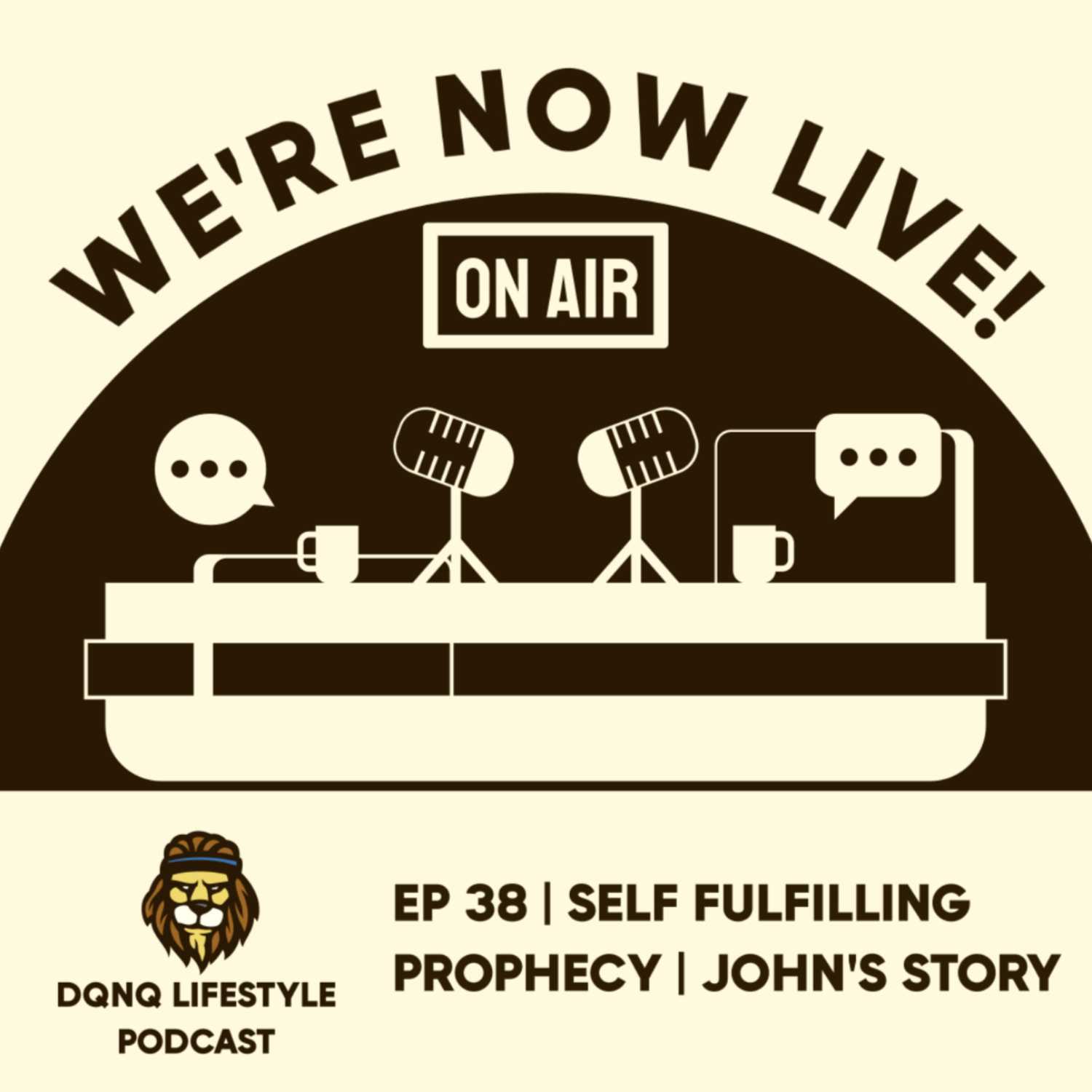 Ep 38 | Self Fulfilling Prophecy | John's Story